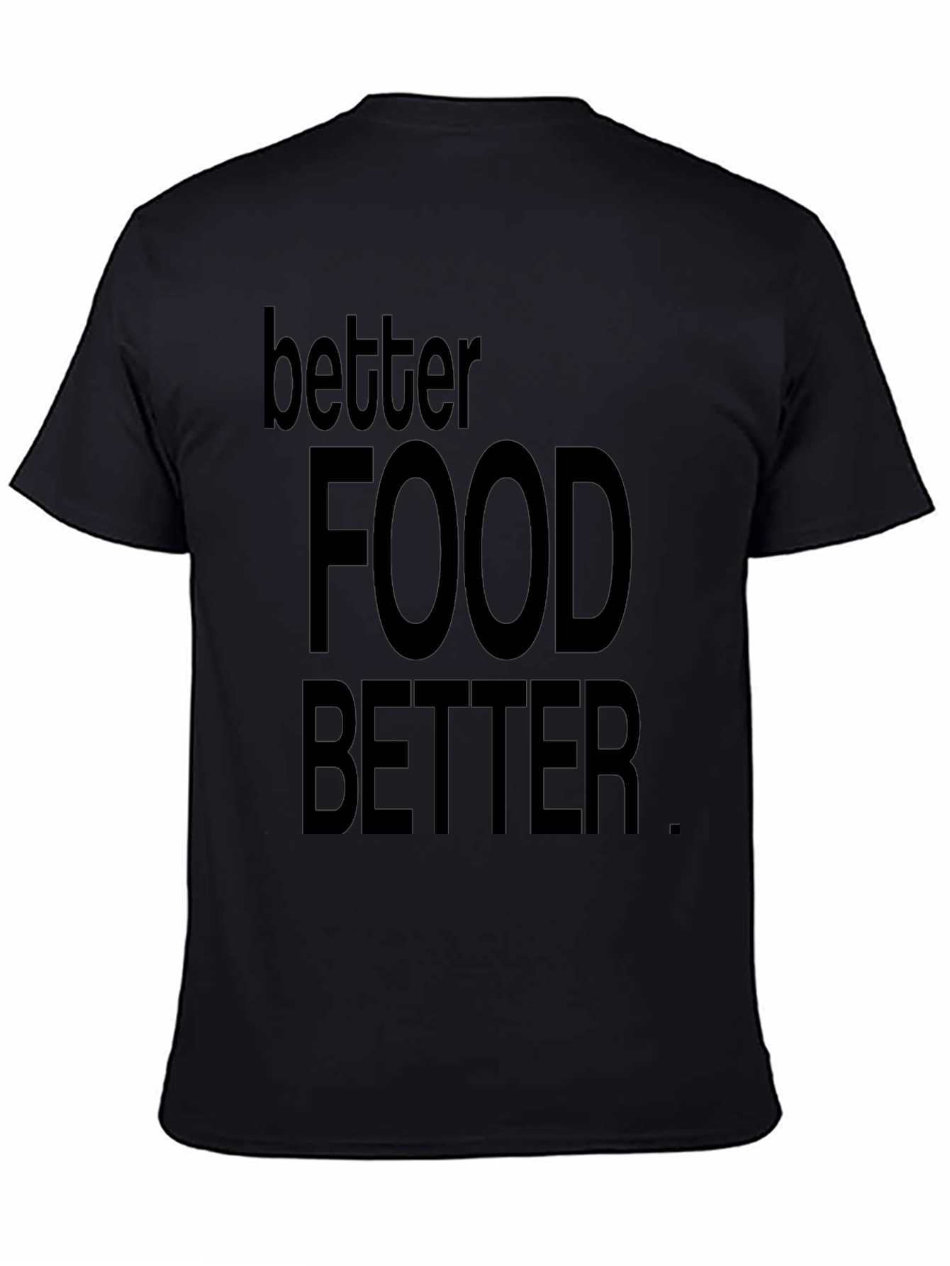 Black Better Food Better Black Graphic T-Shirt view 4