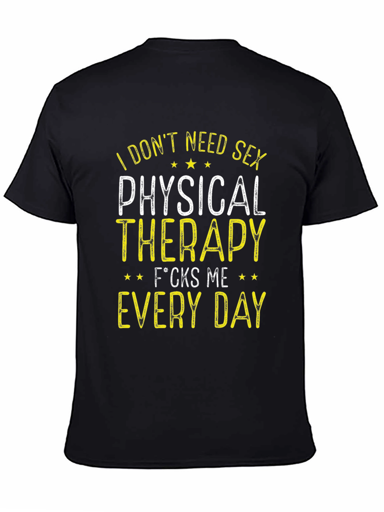 Black Physical Therapy T-Shirt - I Don't Need Sex view 4