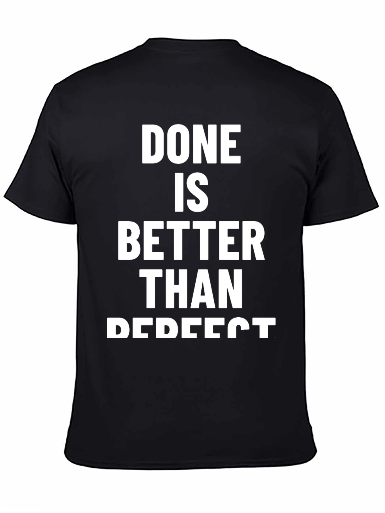 Black Done is Better Than Perfect Graphic T-Shirt view 4