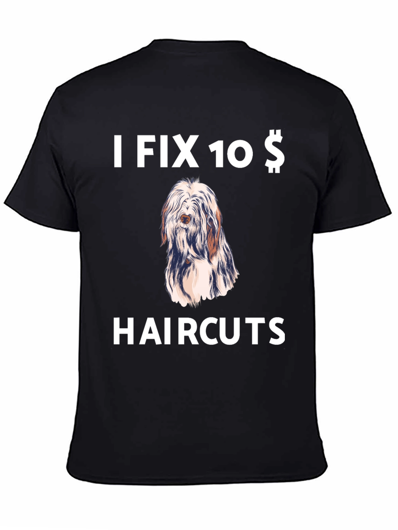 Black Funny Dog Haircut T-Shirt - I Fix 10 Dollar Haircuts view 4