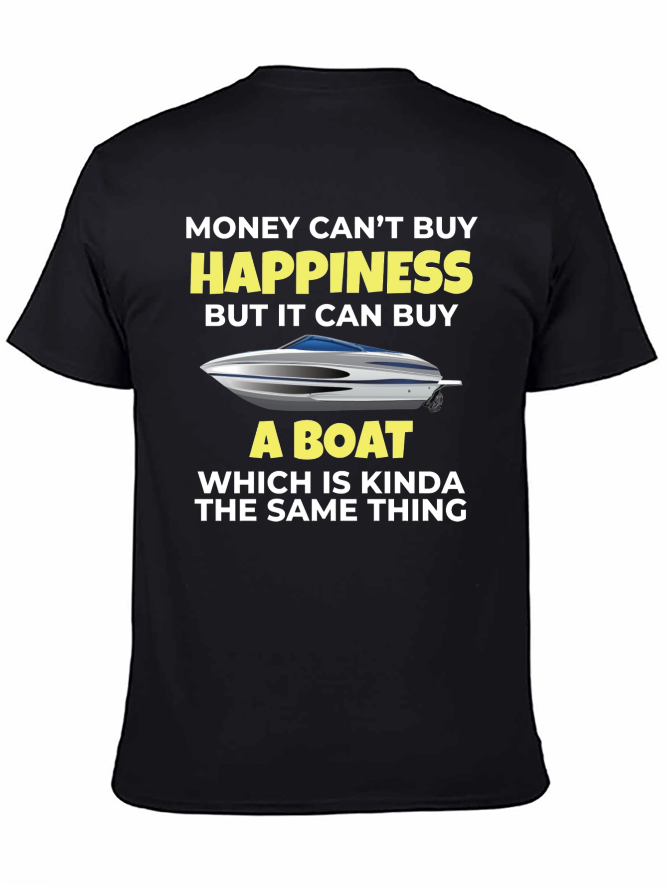Black Money Can't Buy Happiness, Boat T-Shirt view 4
