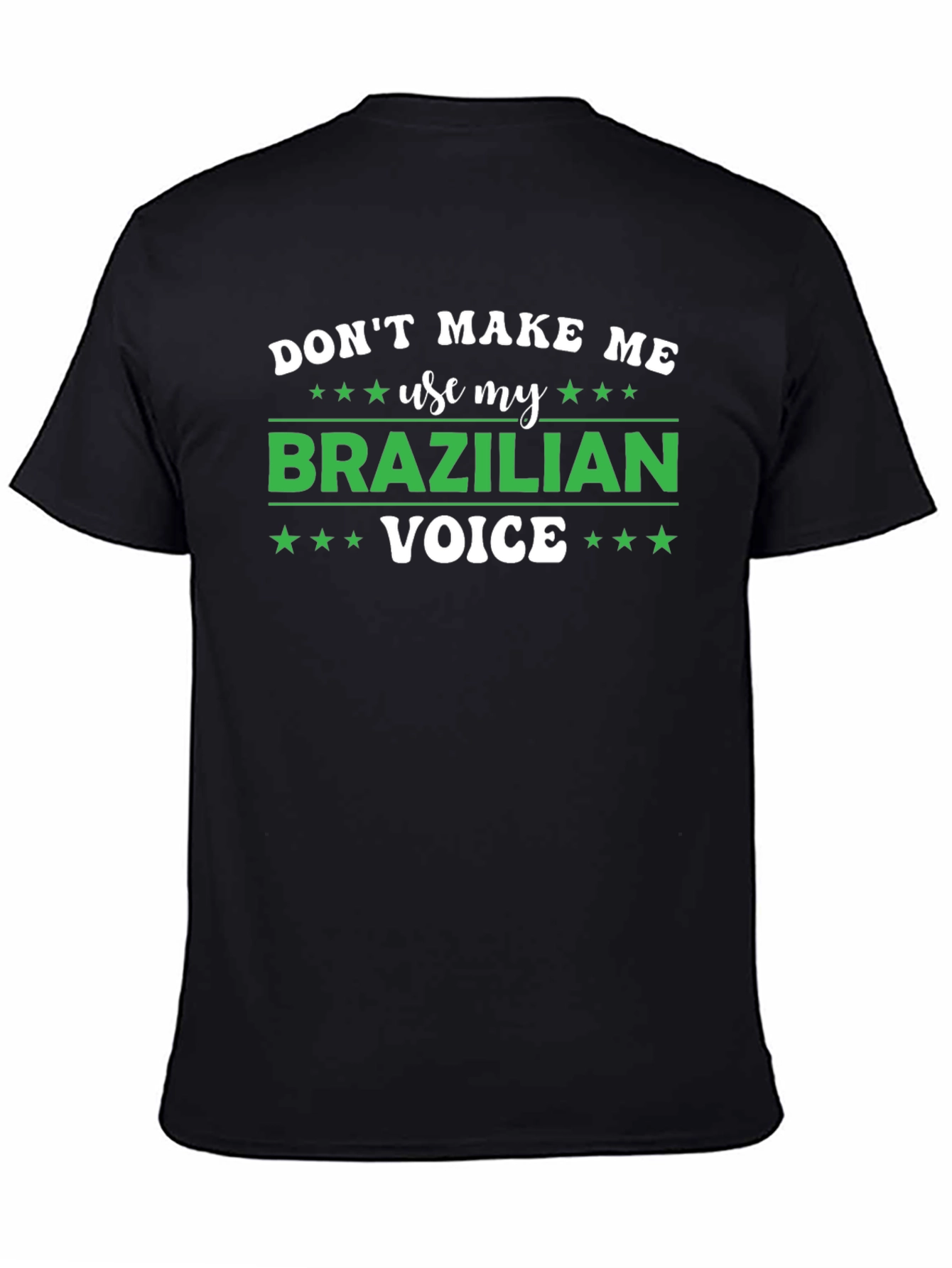 Black Don't Make Me Use My Brazilian Voice T-Shirt view 4