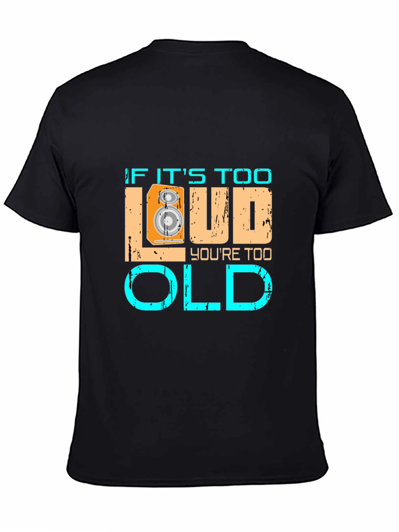 Black If It's Too Loud You're Too Old Graphic Tee view 4