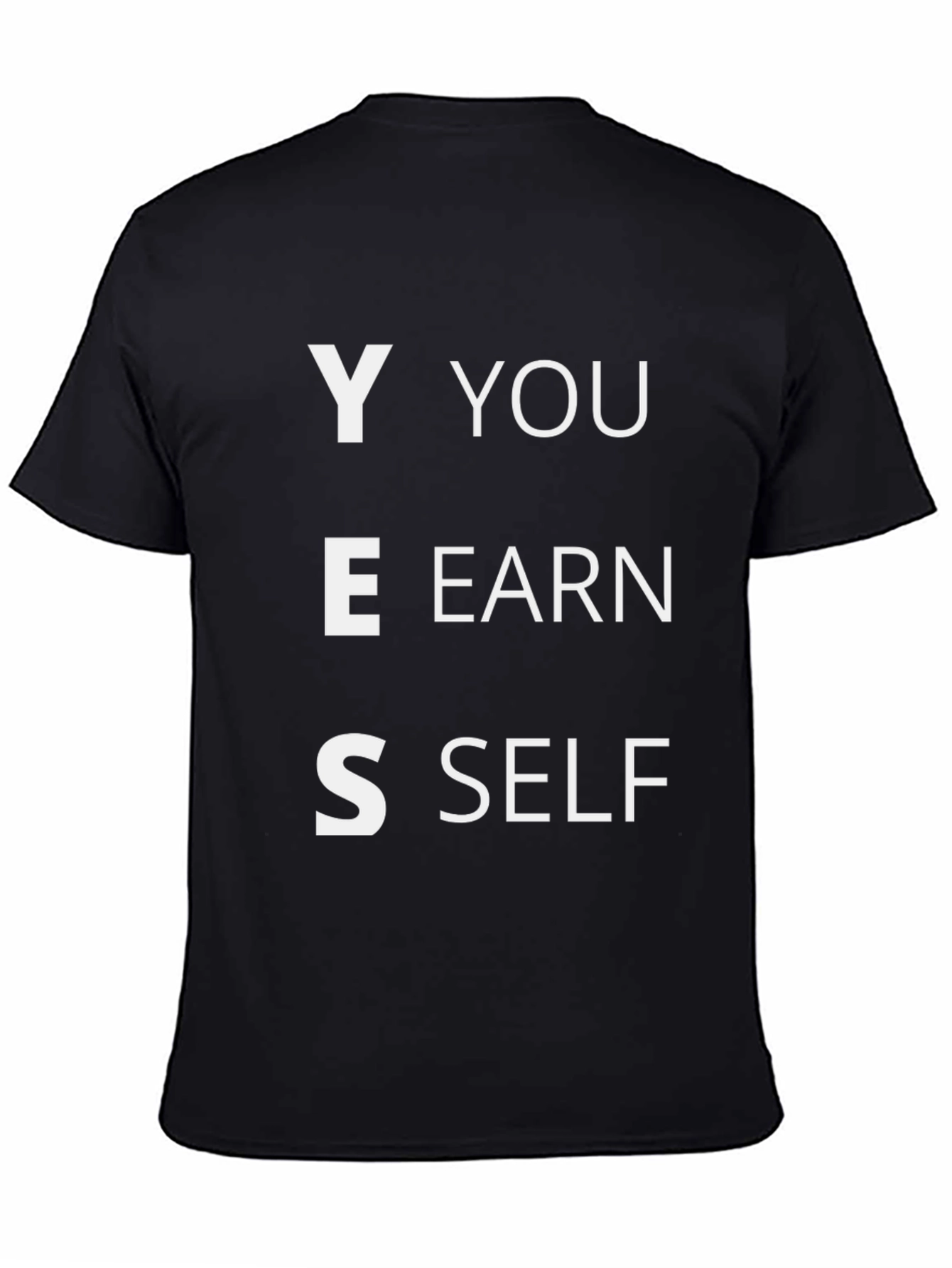 Black YES You Earn Self Men's Black T-Shirt view 4