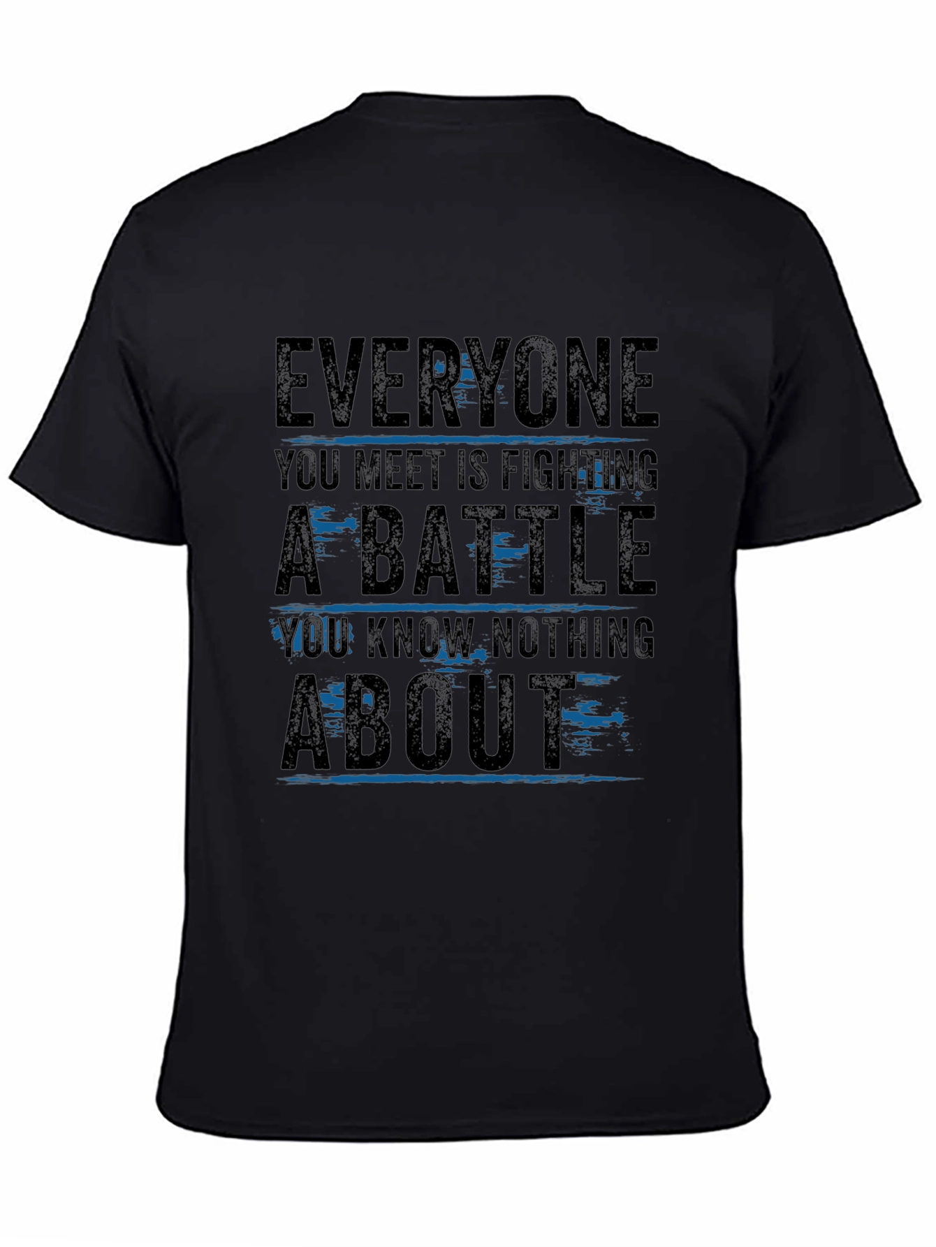 Black Everyone Is Fighting A Battle Graphic T-Shirt view 4