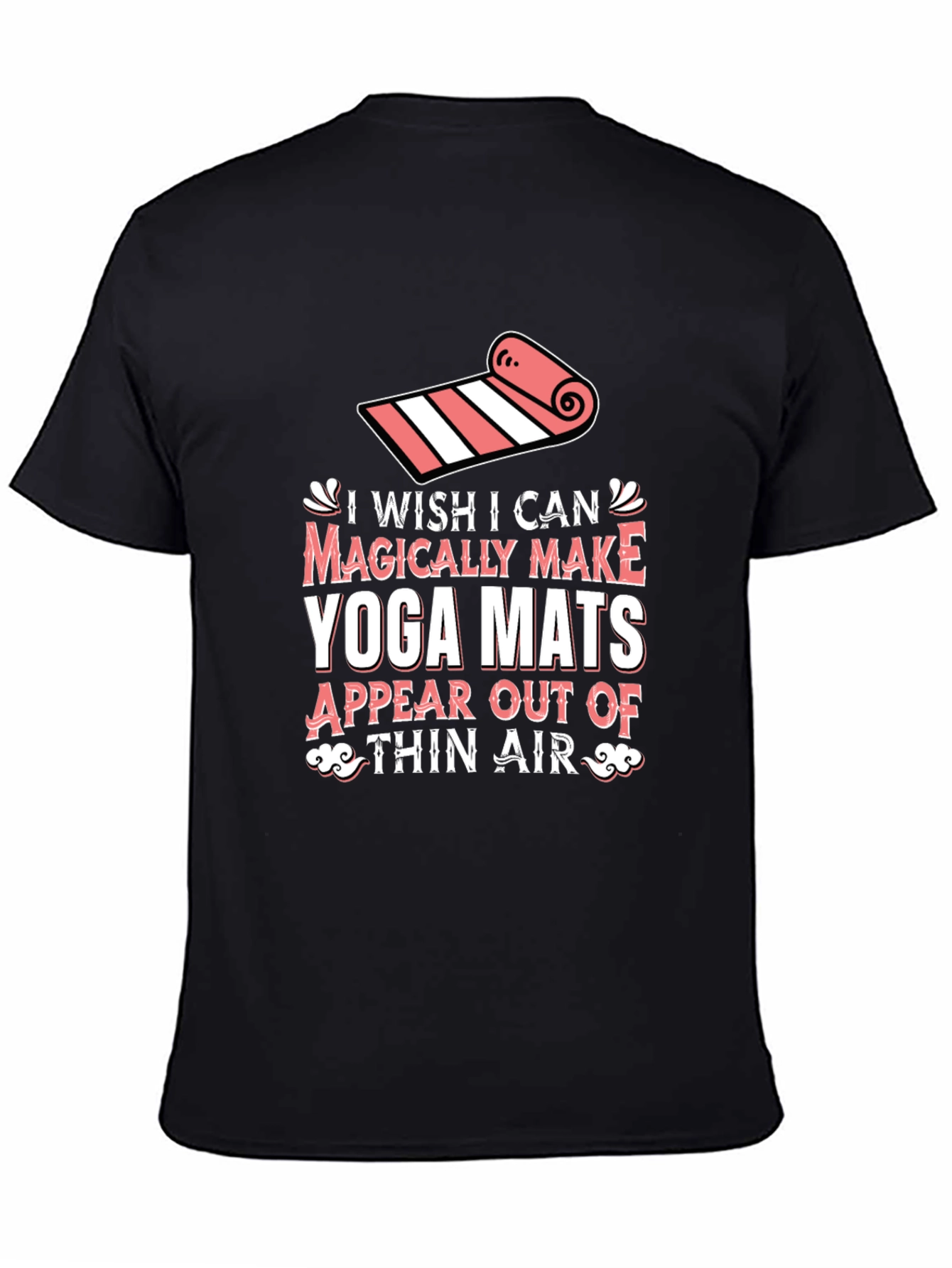 Black Yoga Mat Magic T-Shirt - Wish I Could Make Yoga Mats view 4