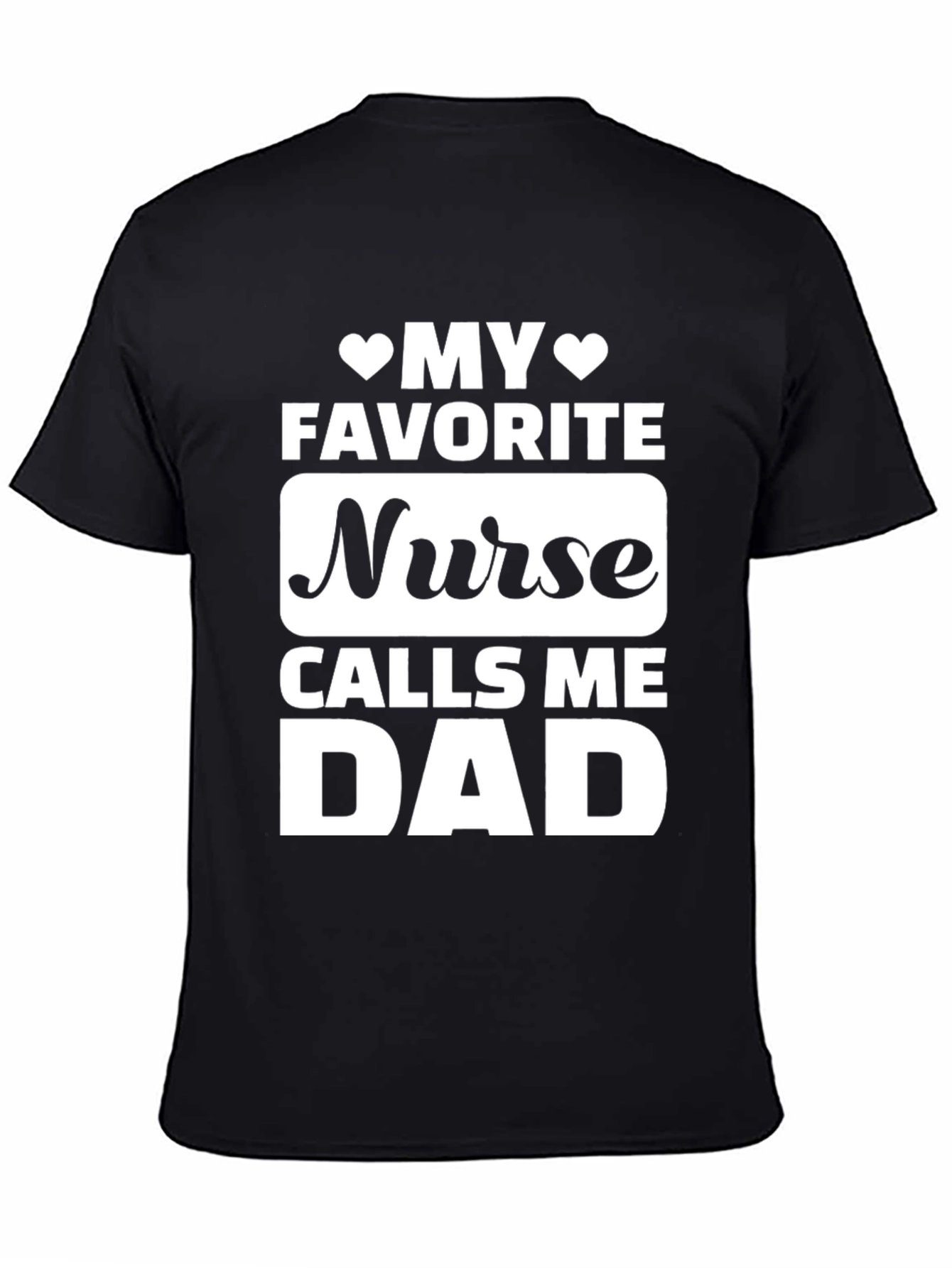 Black My Favorite Nurse Calls Me Dad T-Shirt view 4