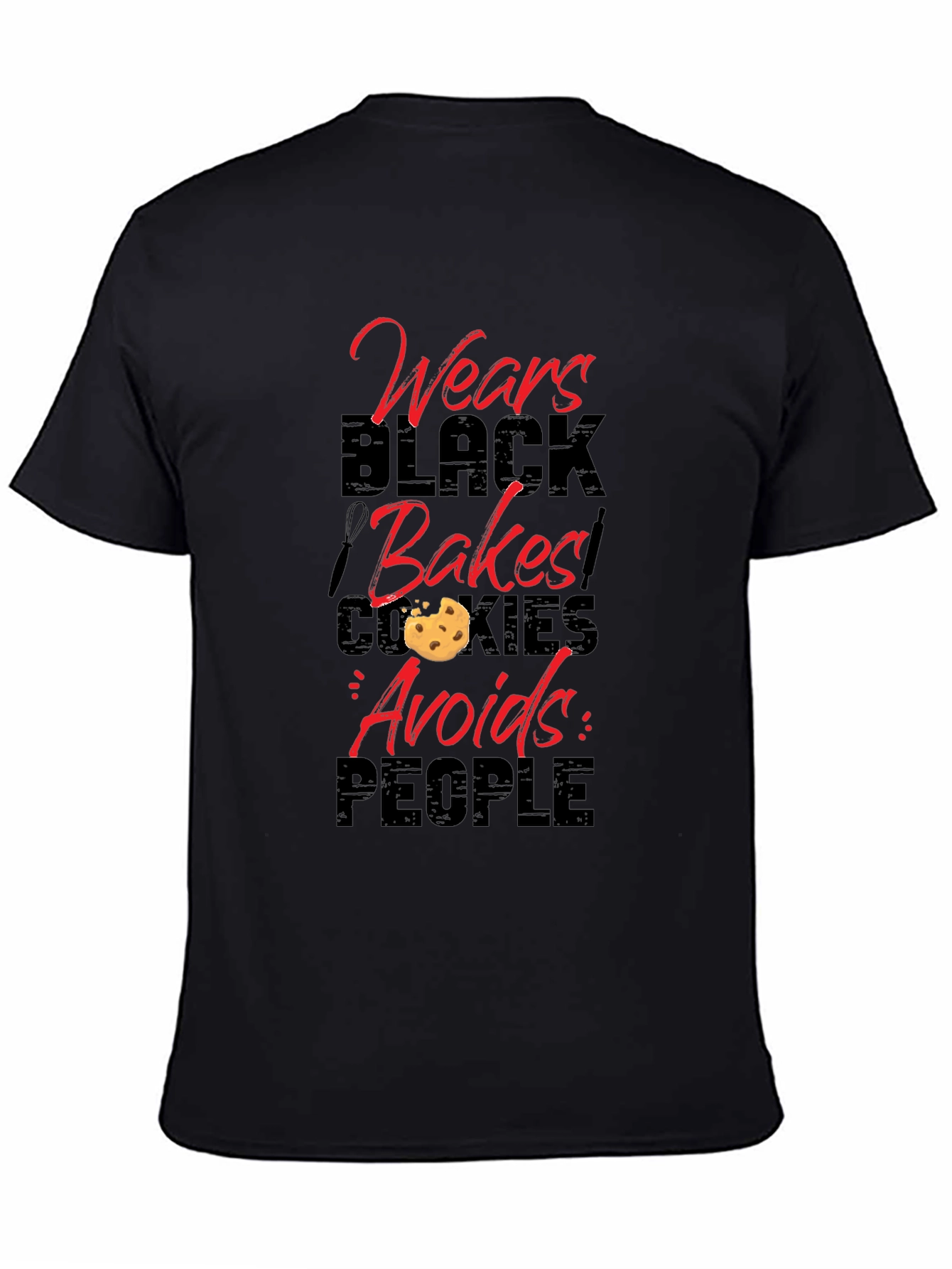 Black Wears Black, Bakes Cookies, Avoids People - Novelty T-Shirt view 4