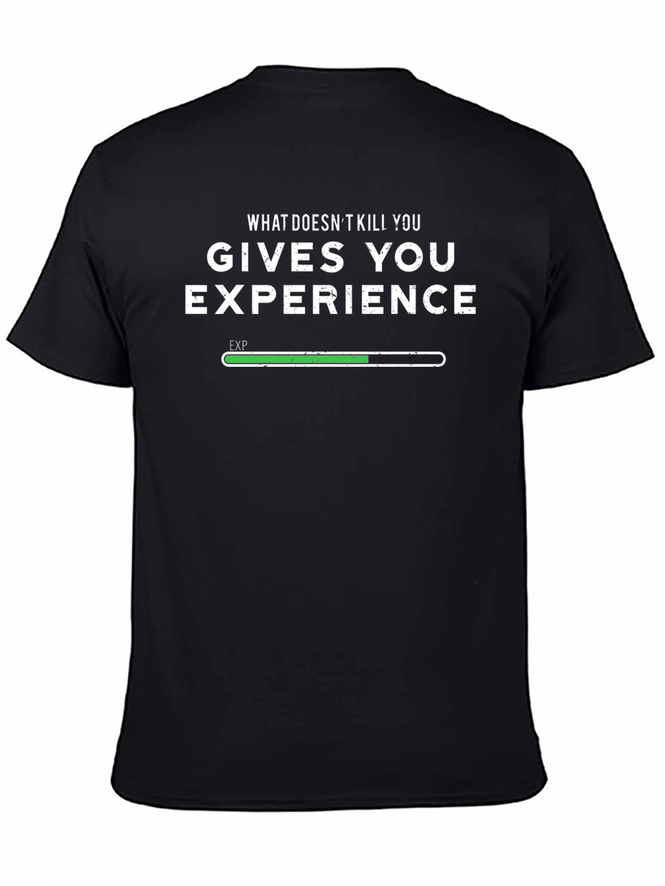Black What Doesn't Kill You Gives You Experience Funny Gamer T-Shirt view 4