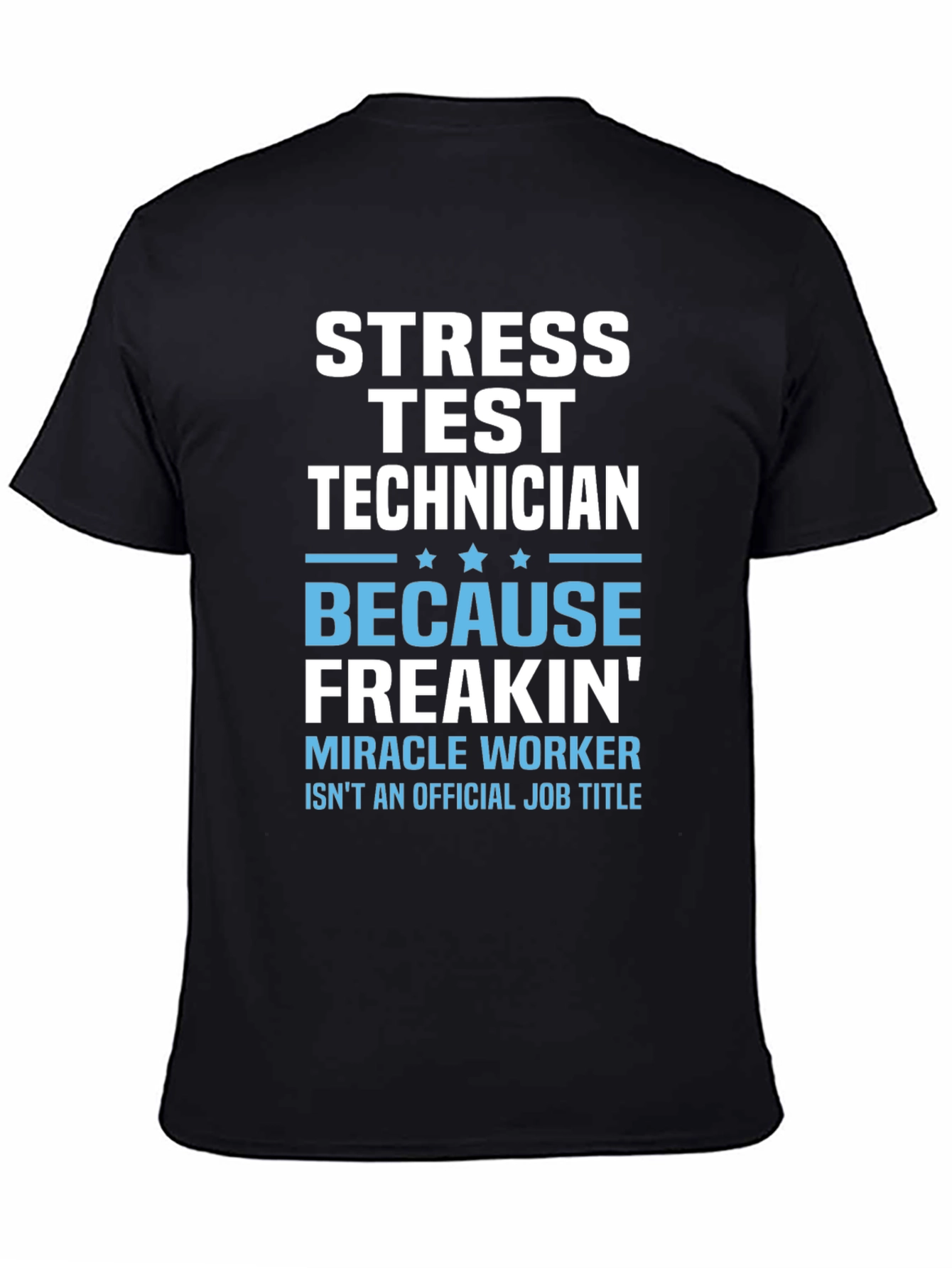 Black Stress Test Technician Funny Job Title Graphic T-Shirt view 4