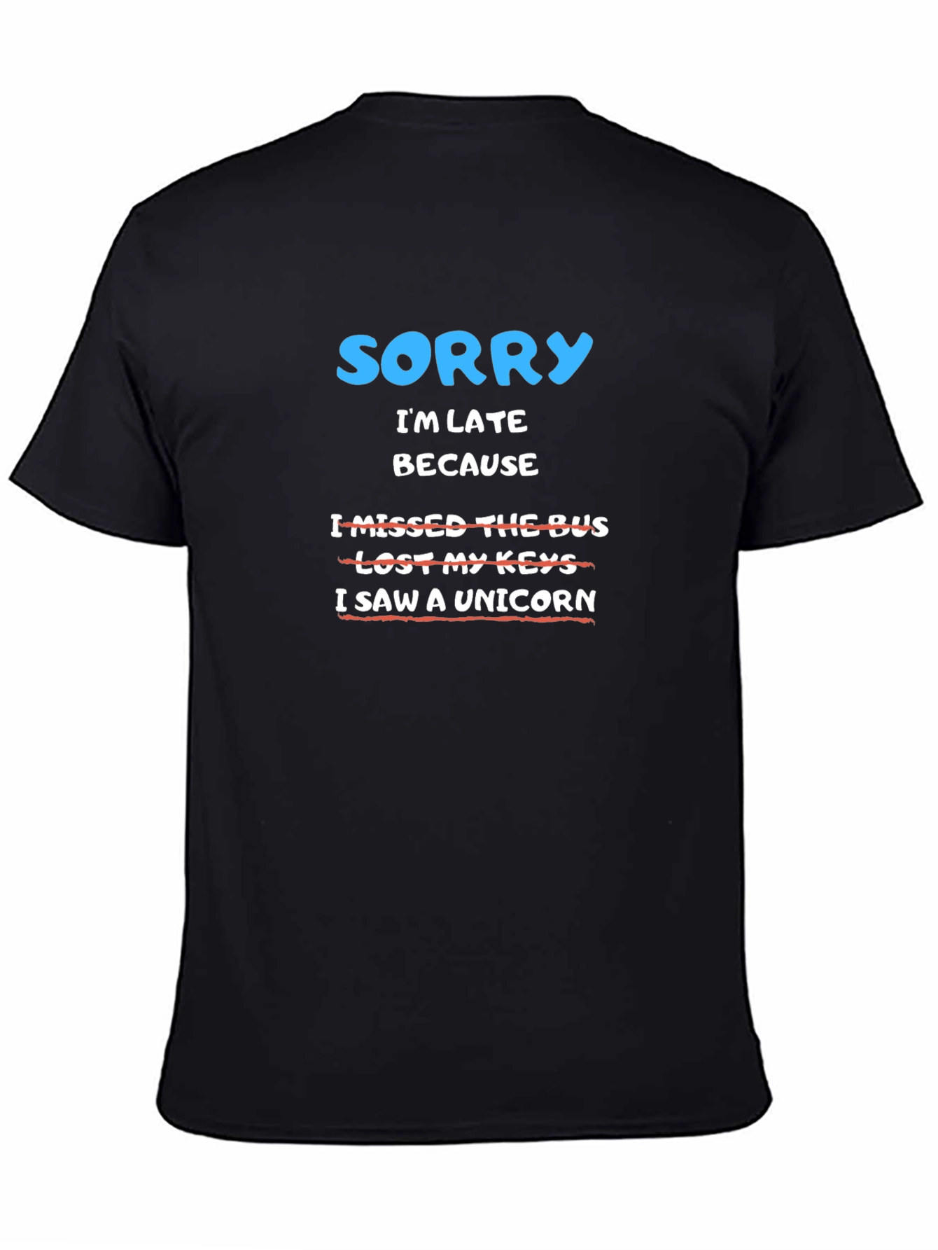 Black Funny Sorry I'm Late Unicorn Graphic T-Shirt view 4