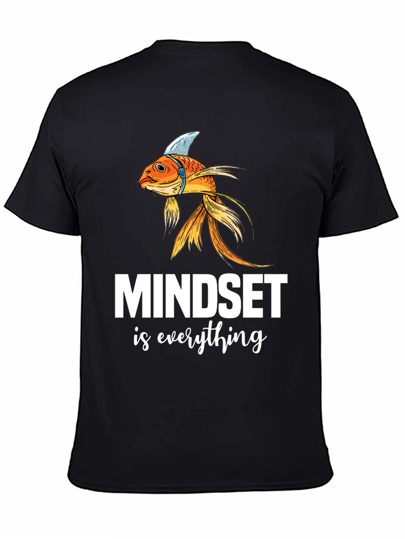 Black Mindset is Everything T-Shirt - Goldfish Shark Fin Tee view 4