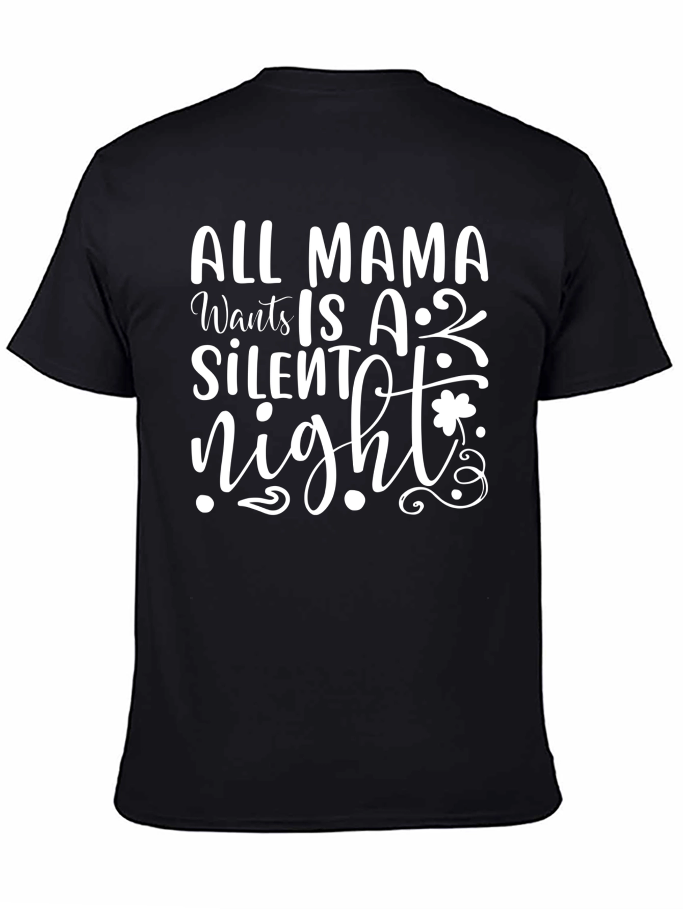 Black All Mama Wants is a Silent Night T-Shirt view 4