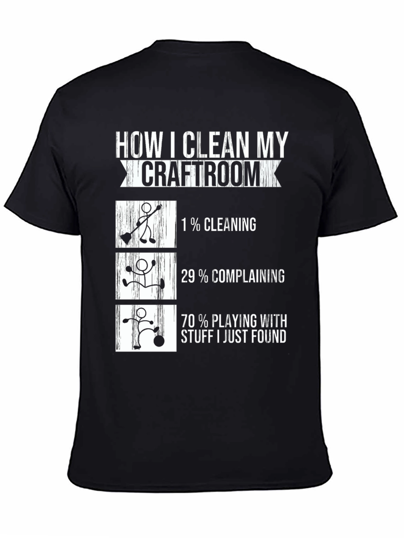 Black Craft Room Cleaning T-Shirt - Funny Crafting Humor view 4