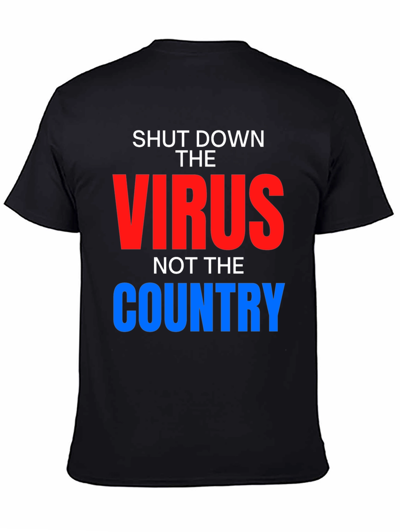 Black Shut Down Virus, Not Country T-Shirt view 4