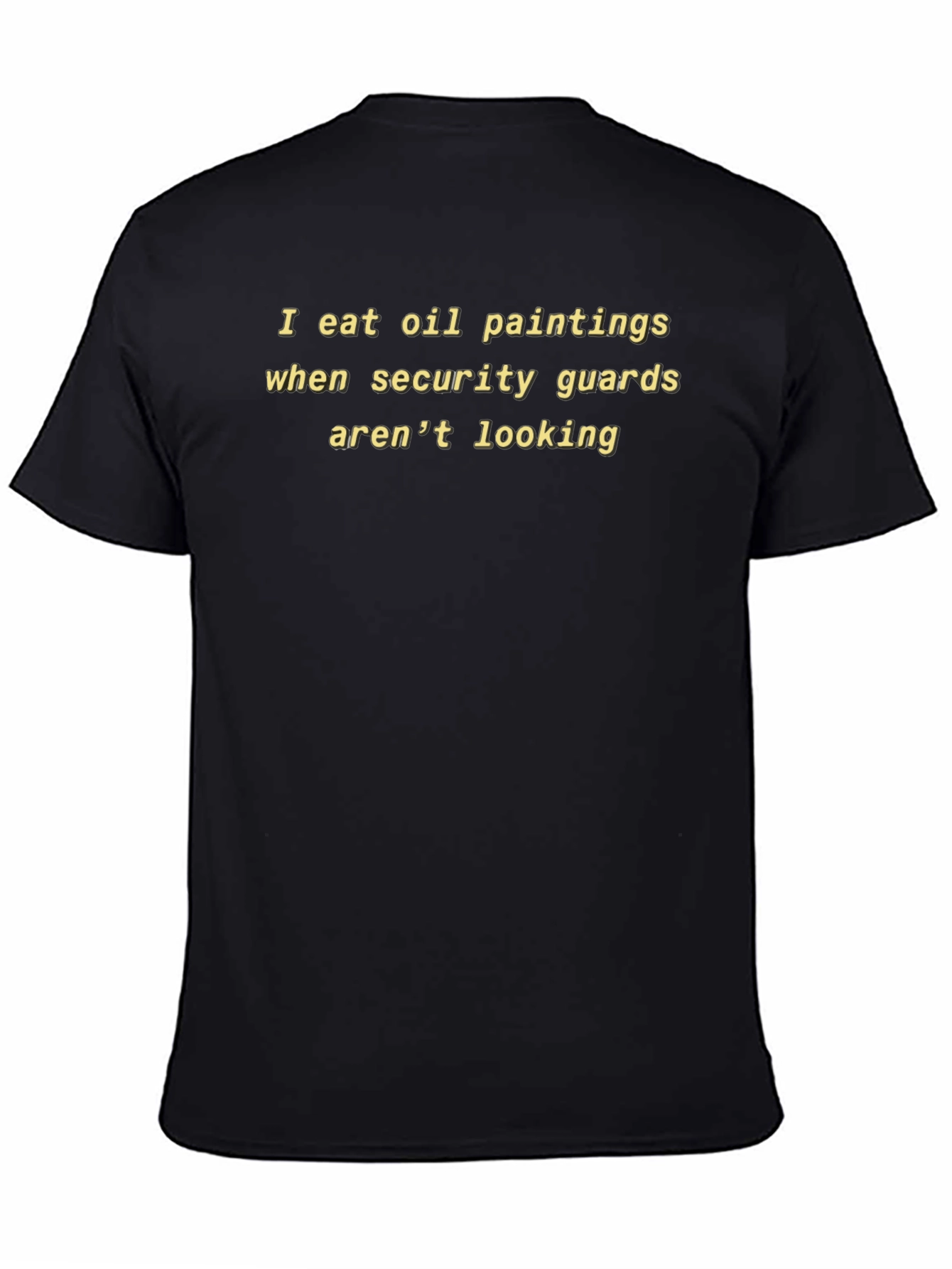 Black I Eat Oil Paintings Graphic Tee - Funny Statement Shirt view 4