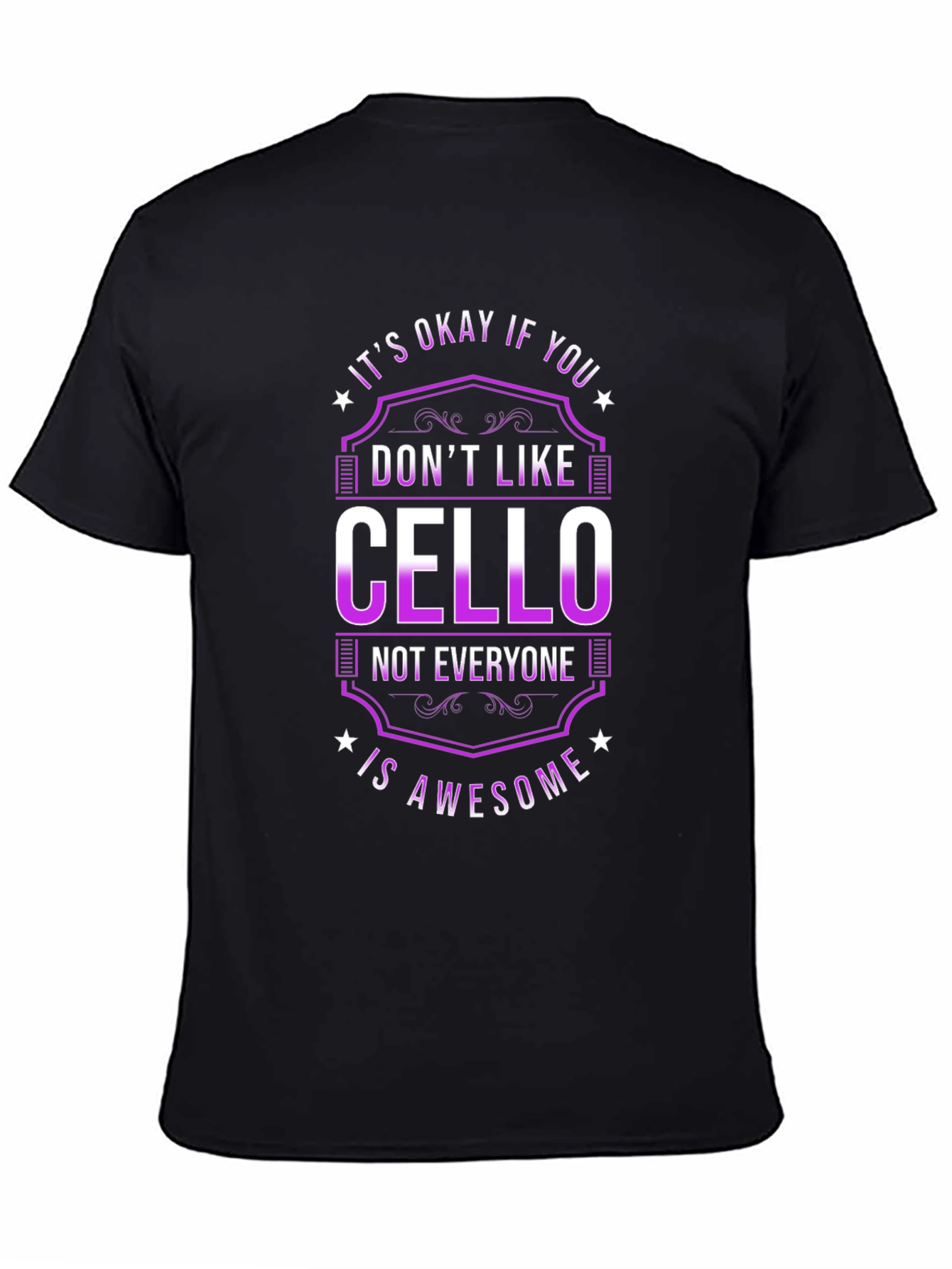 Black Cello Lover T-Shirt - It's Okay If You Don't Like Cello view 4
