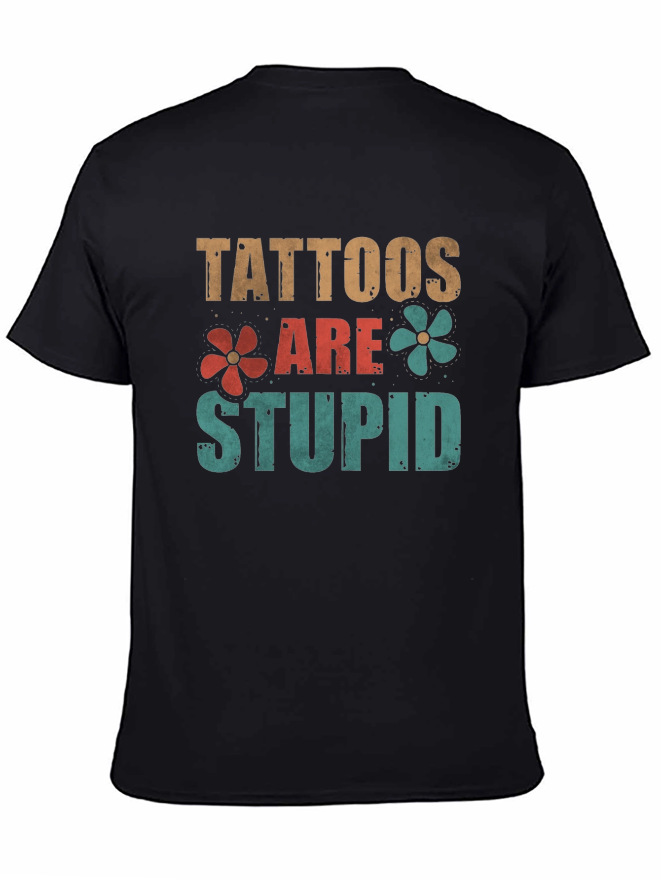 Tattoos Are Stupid Graphic T-Shirt - 4