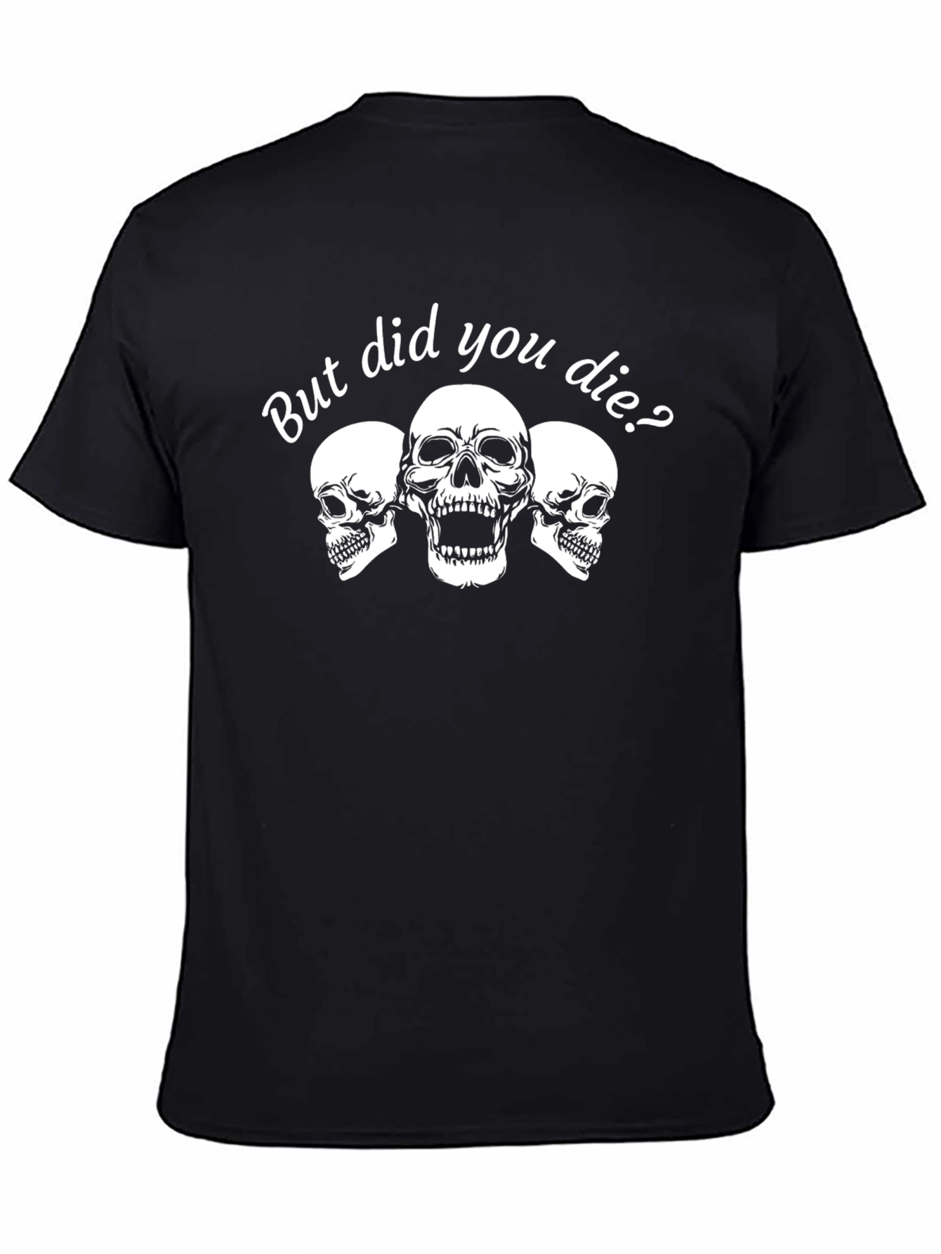 Black Skull Graphic T-Shirt: But Did You Die? view 4