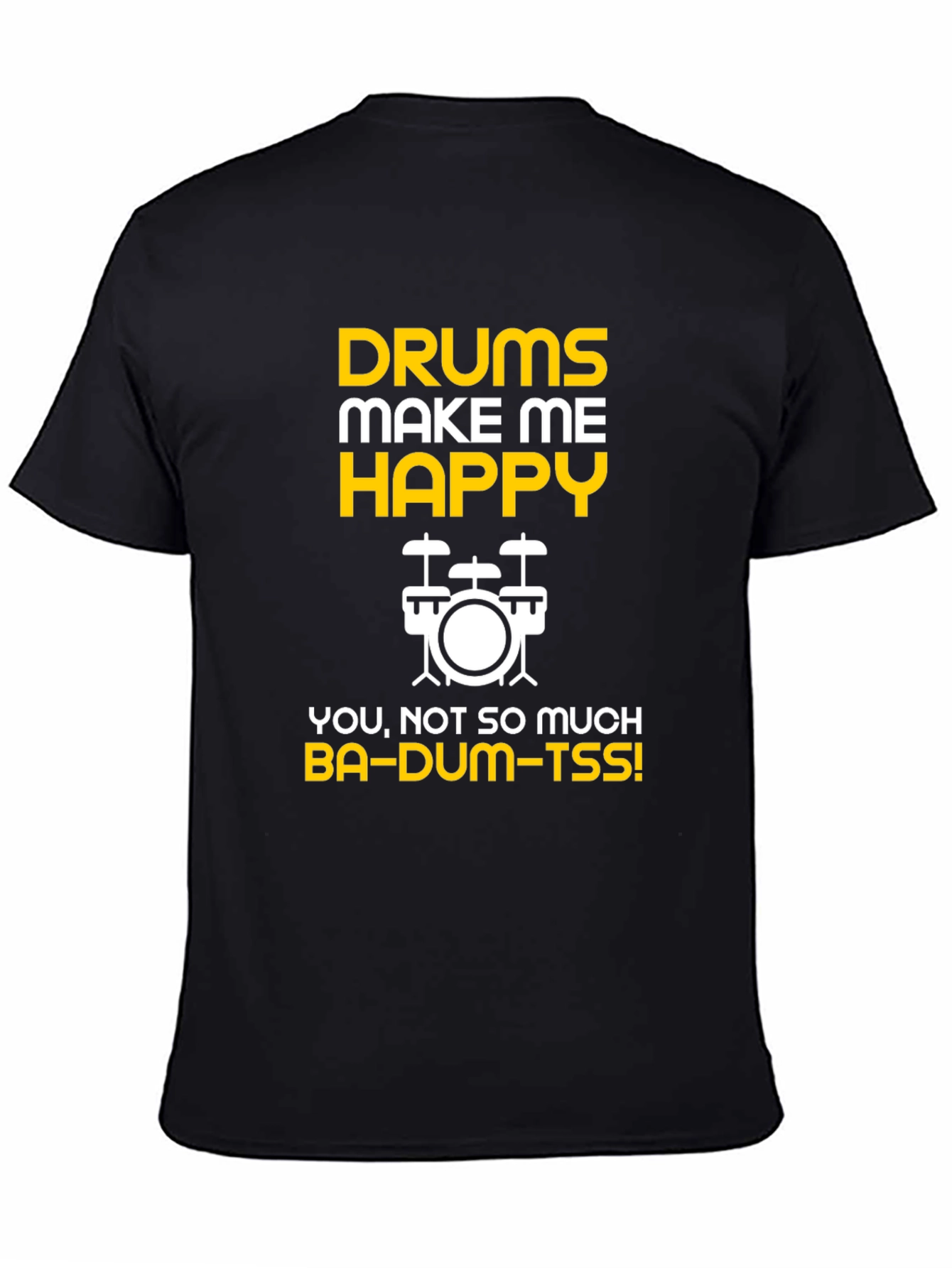 Black Drums Make Me Happy T-Shirt view 4