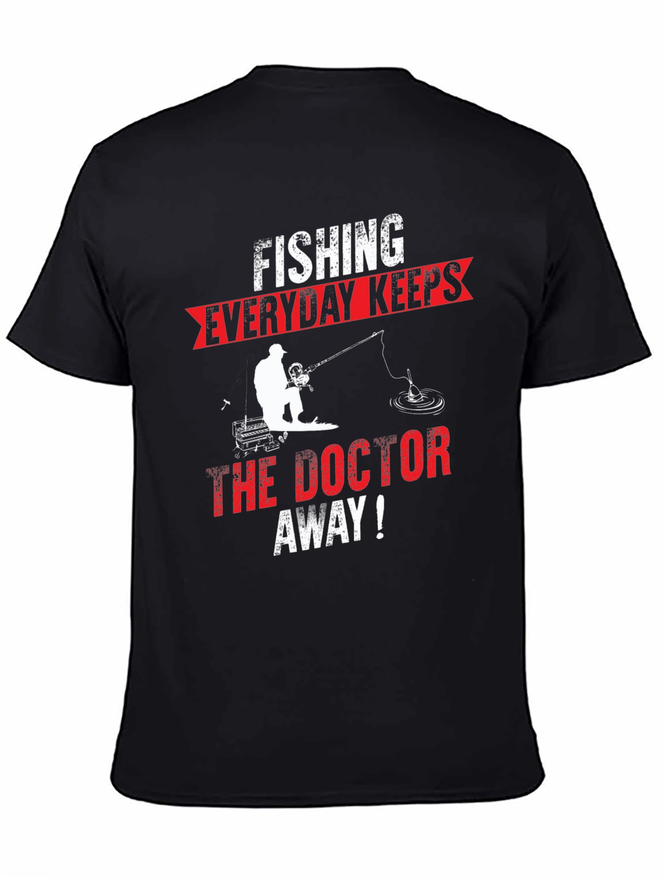 Black Fishing Everyday Keeps The Doctor Away T-Shirt view 4