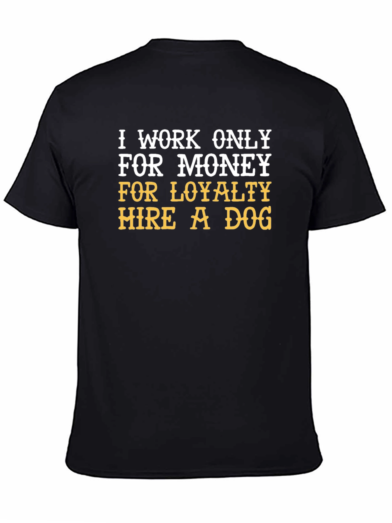 I Work Only for Money Graphic Tee - 4