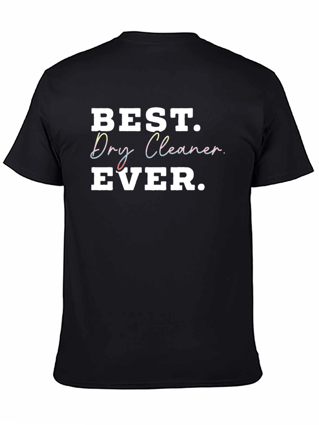 Black Best Dry Cleaner Ever T-Shirt - Gift for Laundry Professionals view 4
