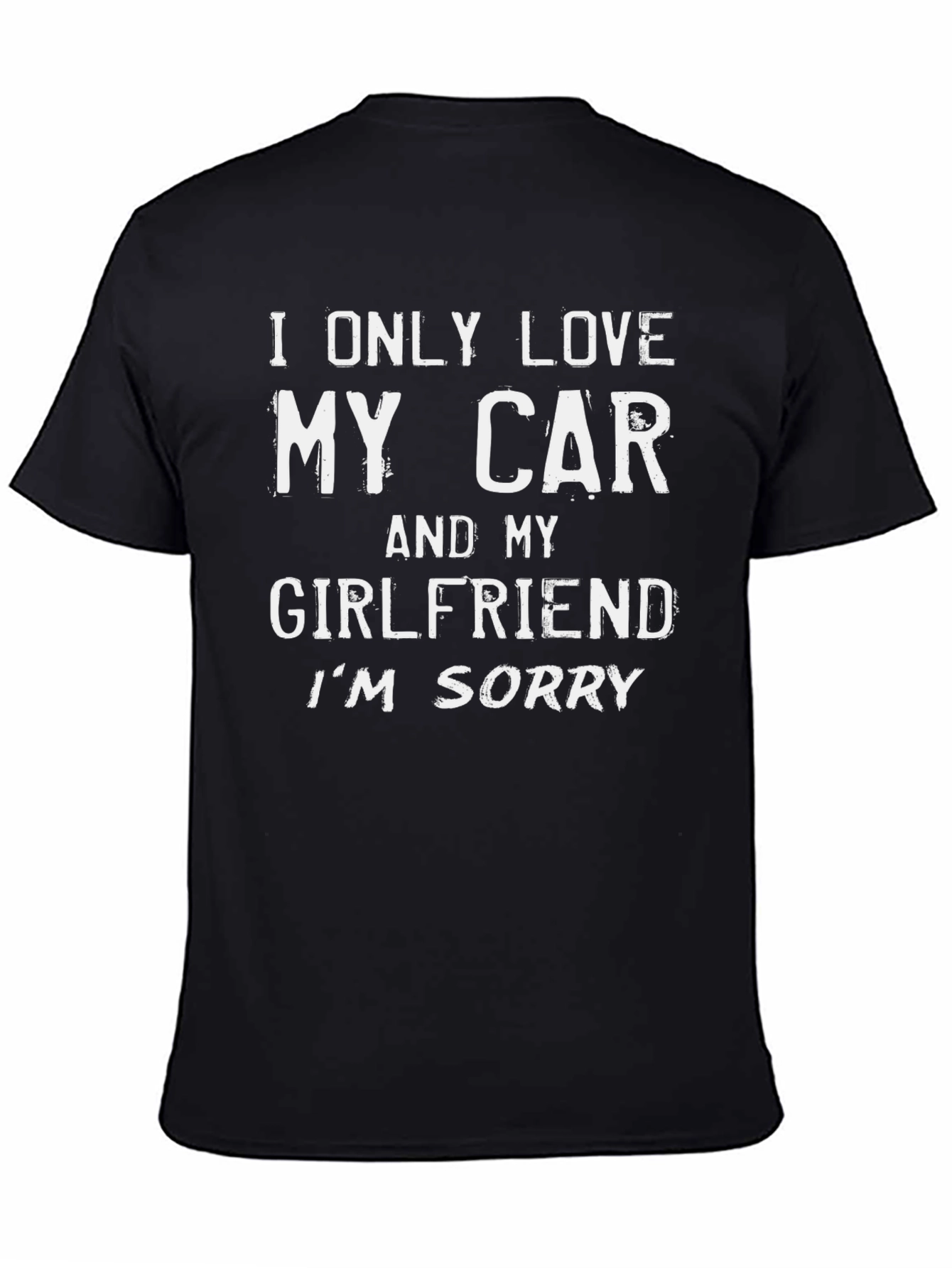 Black I Only Love My Car and My Girlfriend T-Shirt view 4