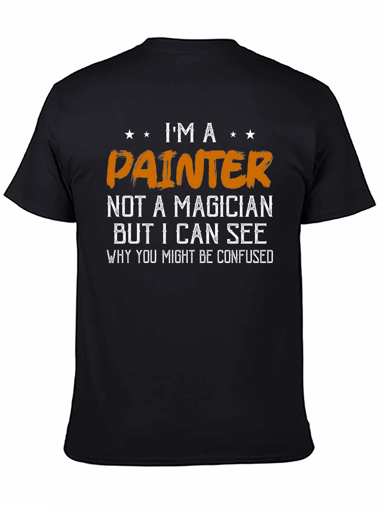 Black I'm a Painter Funny Graphic T-Shirt view 4