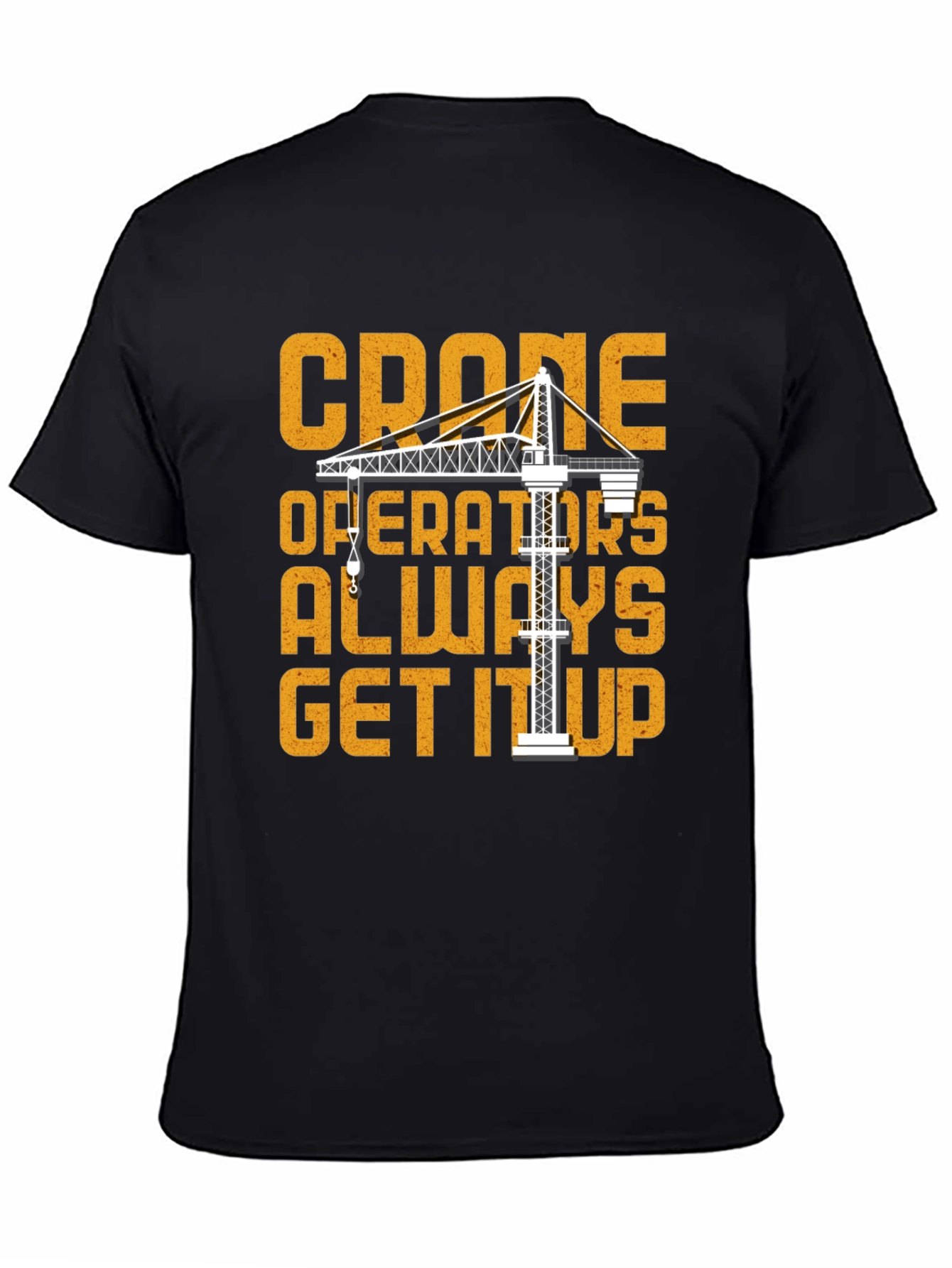 Black Crane Operator T-Shirt: Get It Up Funny Tee view 4