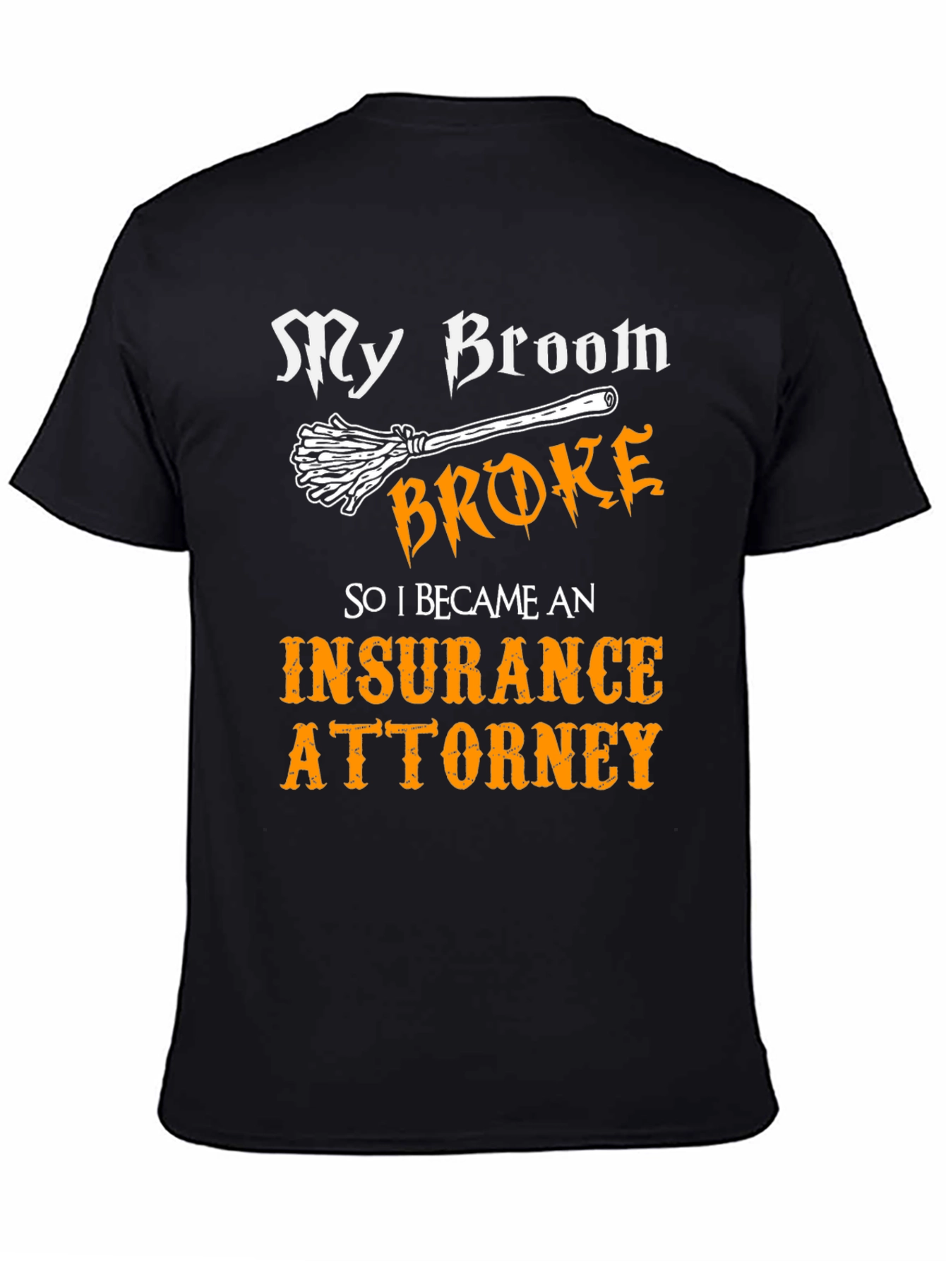 Black Funny Insurance Attorney T-Shirt - Halloween Broom view 4