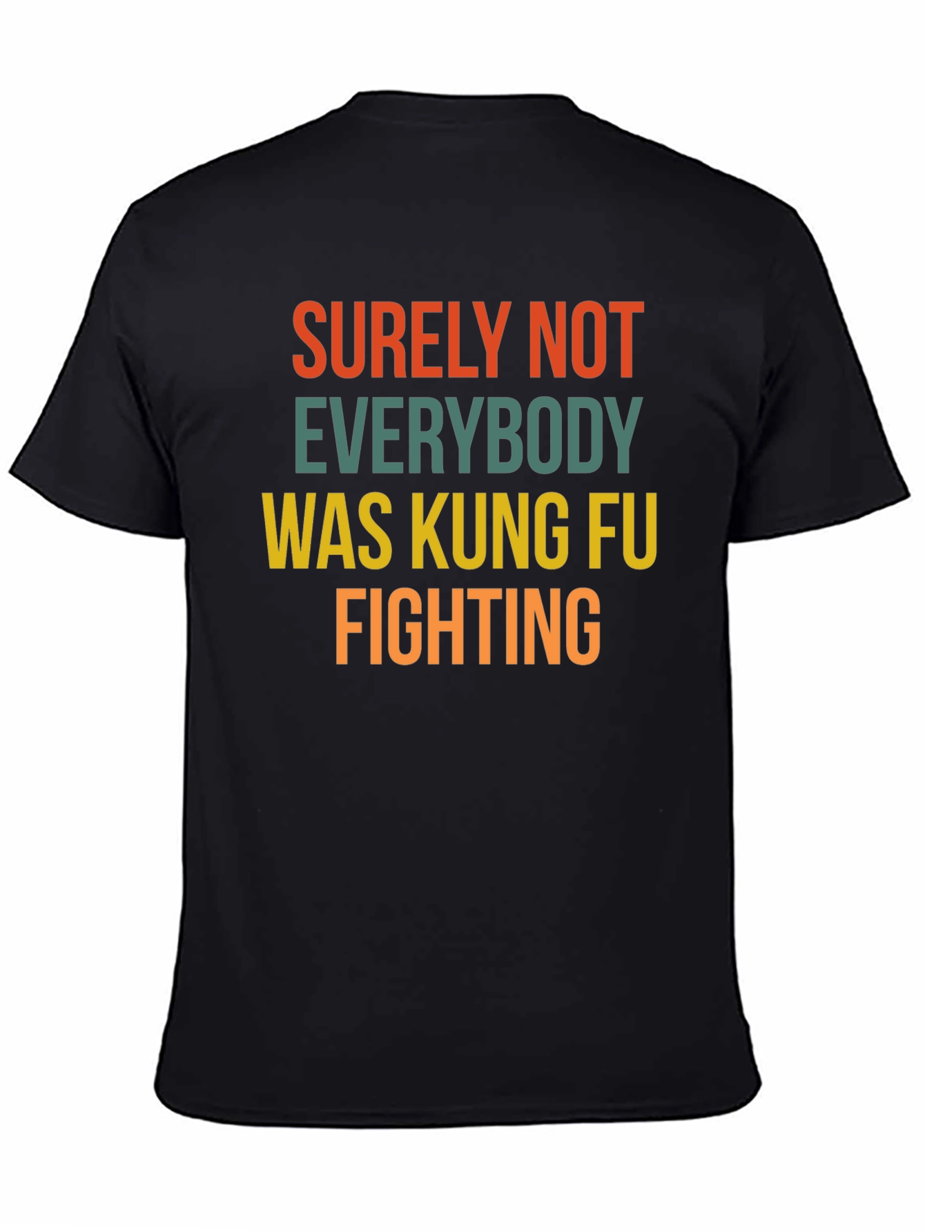 Black Surely Not Everybody Kung Fu Fighting T-Shirt view 4