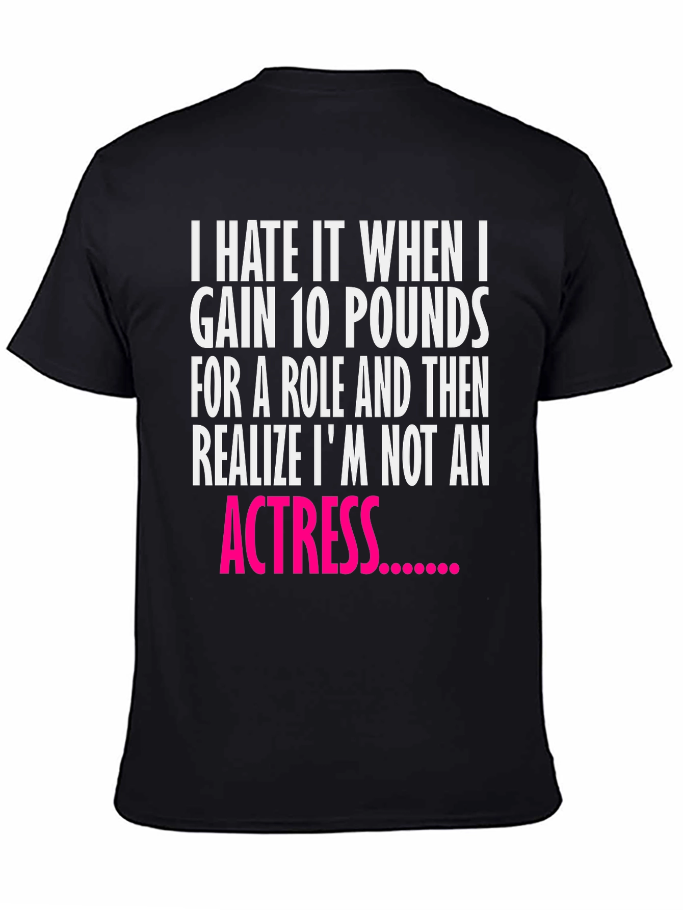 Black Funny Actress Quote Black T-Shirt view 4