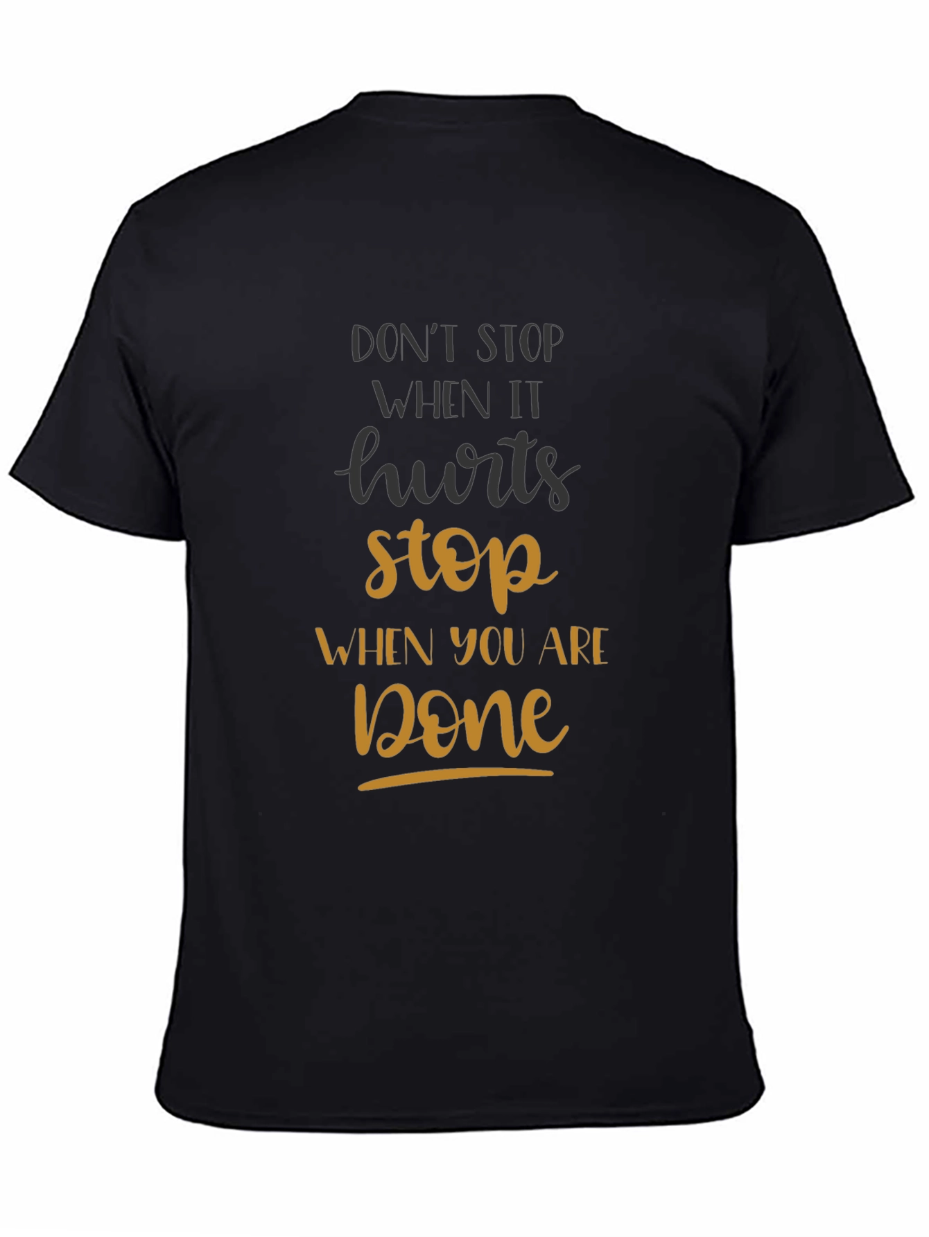Black Motivational Graphic T-Shirt - Don't Stop When It Hurts view 4