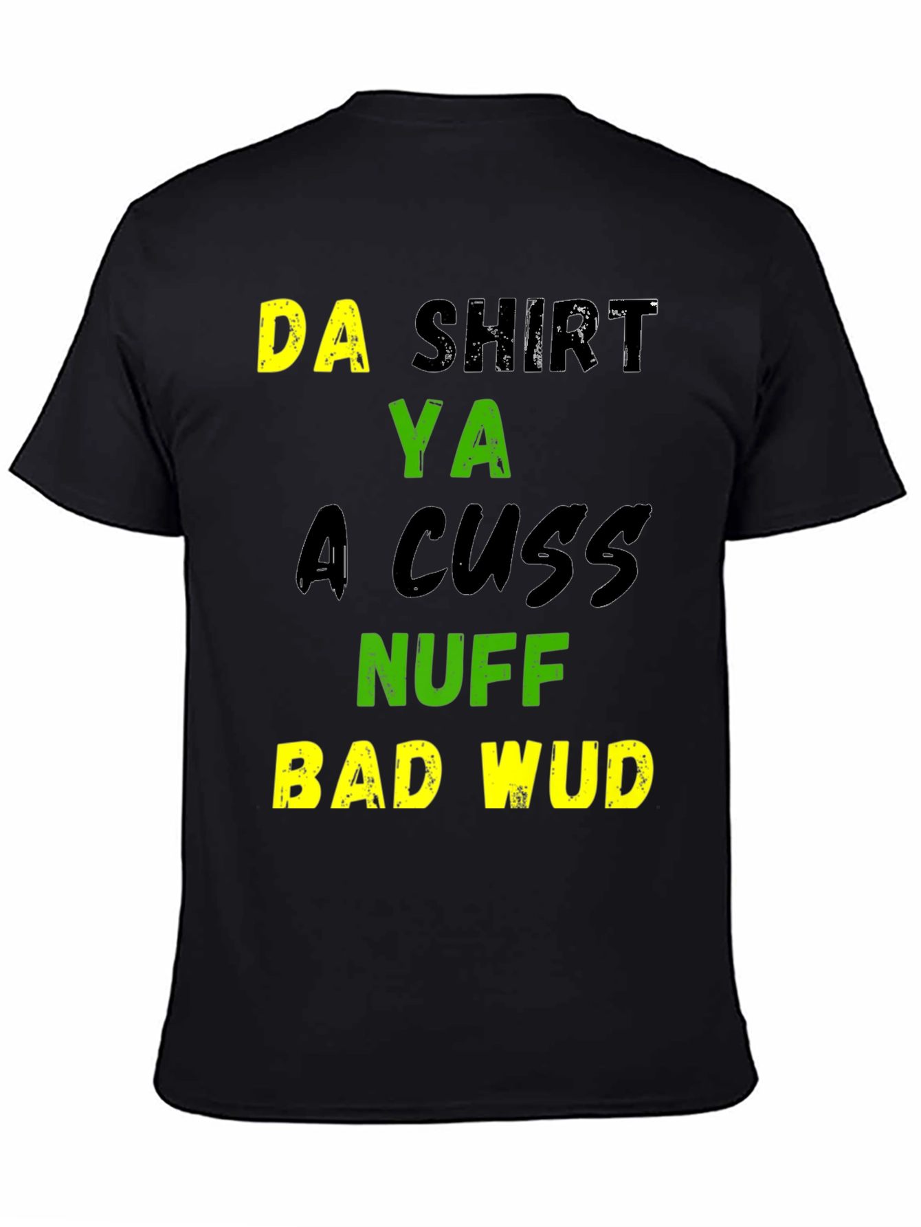 Black Funny Da Shirt Ya A Cuss Graphic T-Shirt view 4