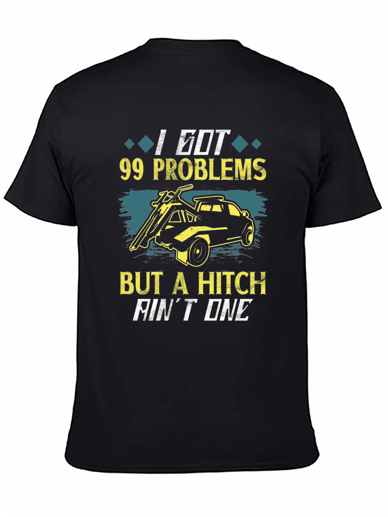 Black 99 Problems But A Hitch Ain't One T-Shirt view 4