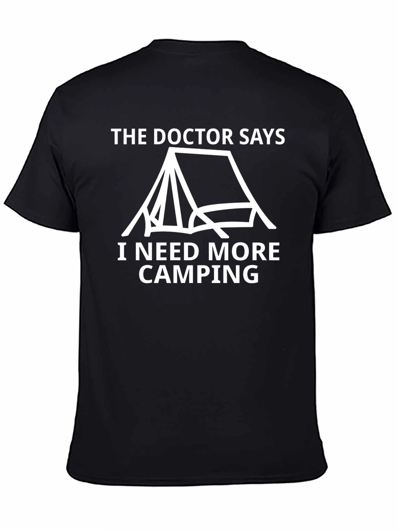 Black Camping Needs T-Shirt - The Doctor Says view 4