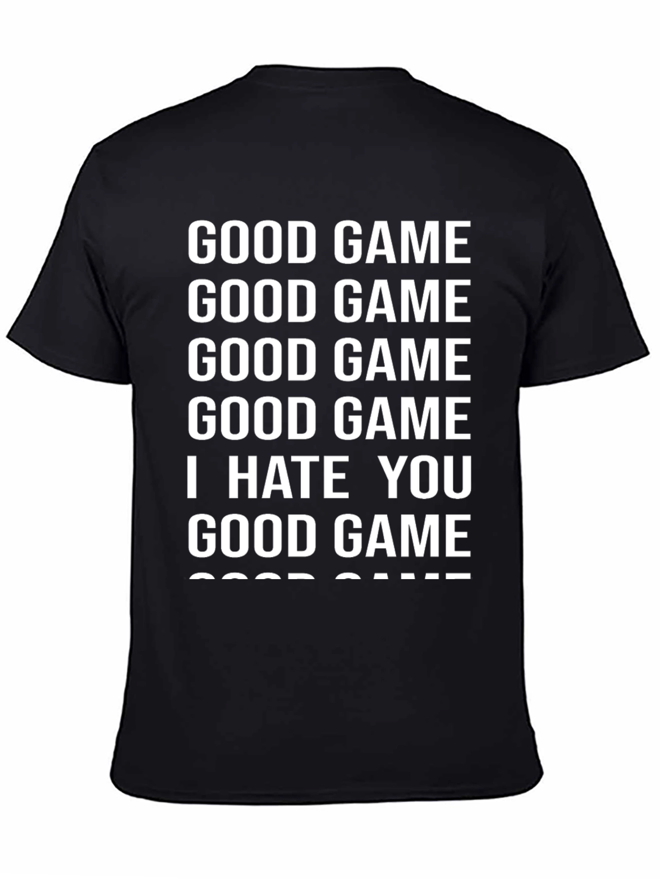 Black Funny Good Game I Hate You T-Shirt view 4