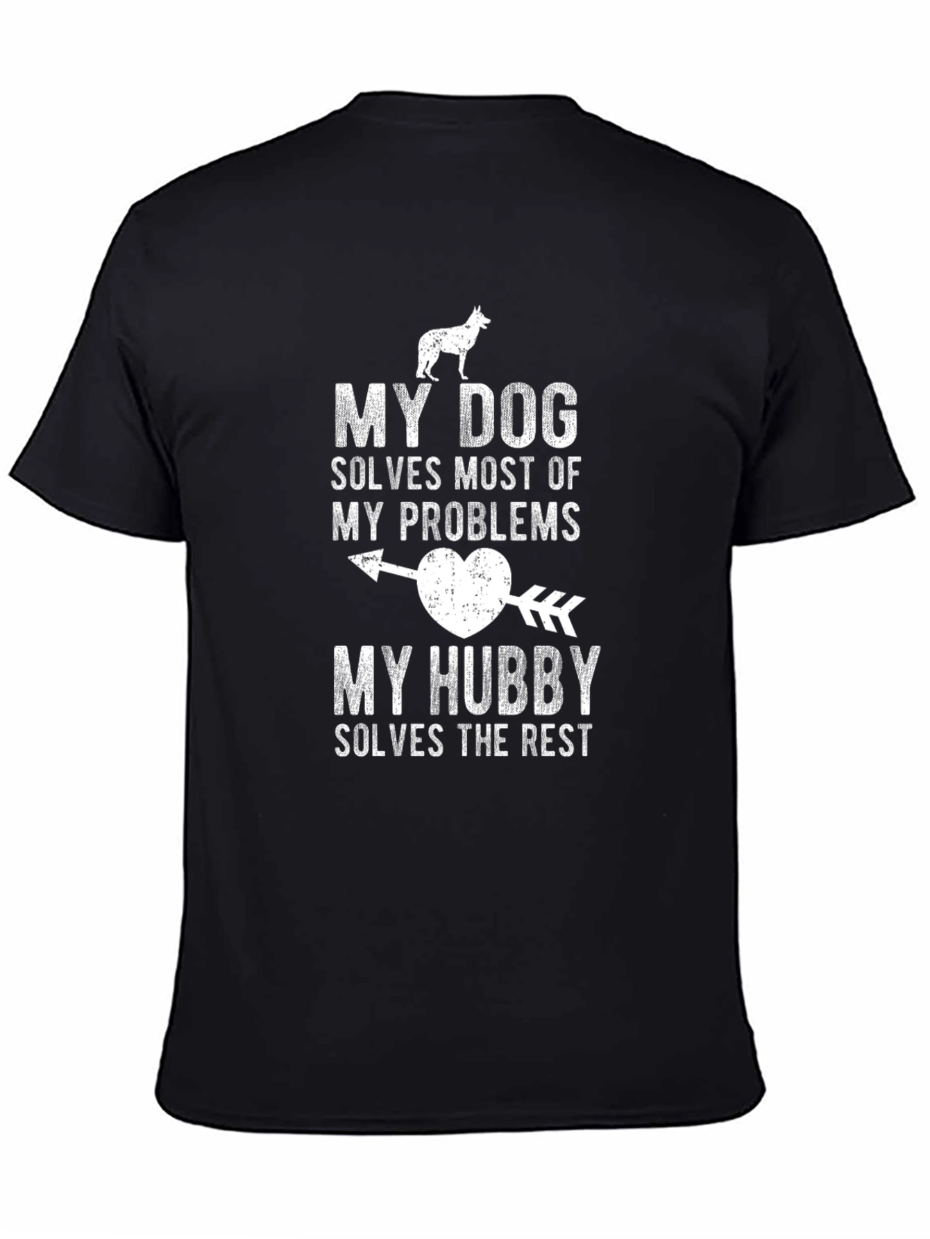Black Dog & Husband T-Shirt: My Dog Solves Problems view 4