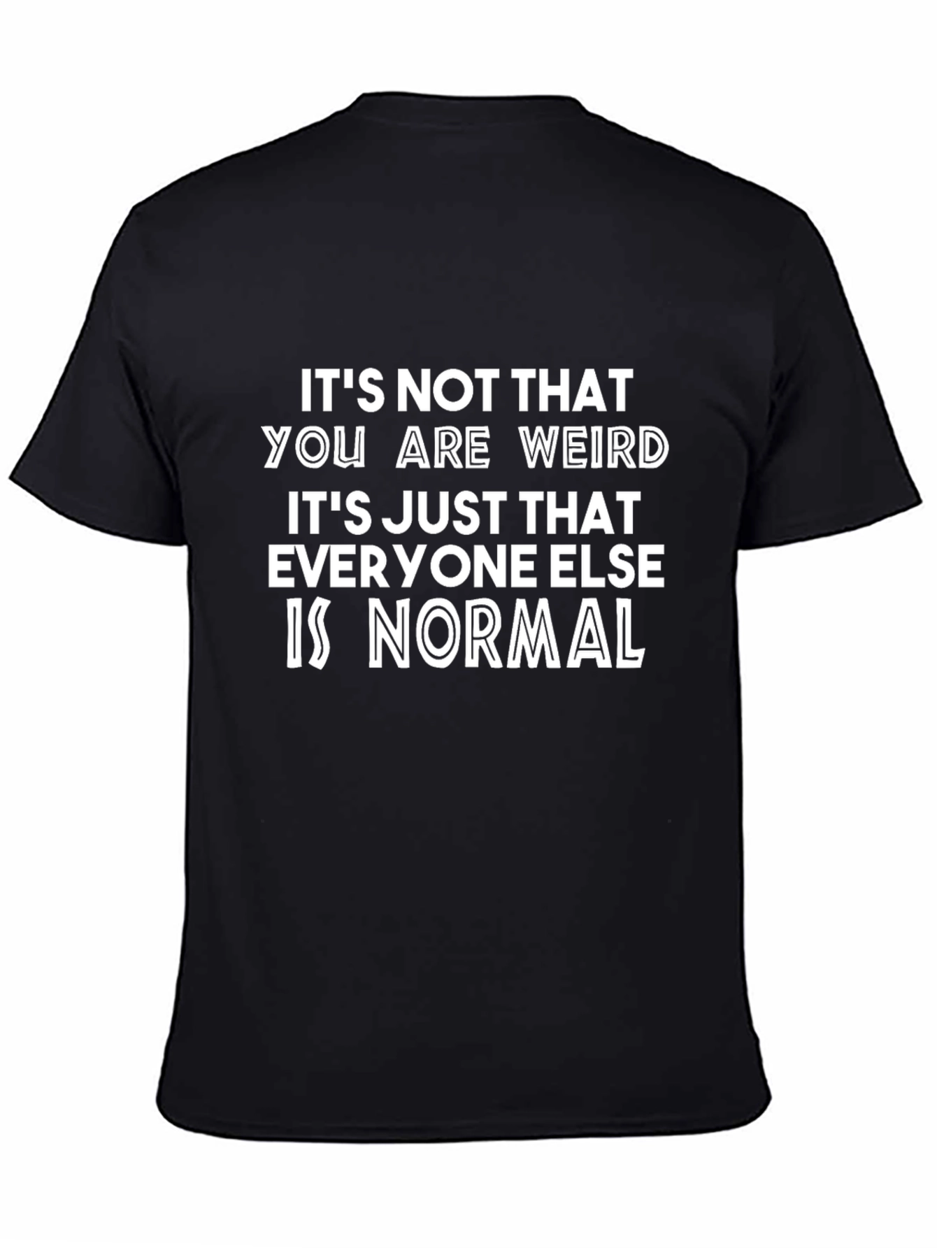 Black Funny Weird is Normal Black Graphic T-Shirt view 4