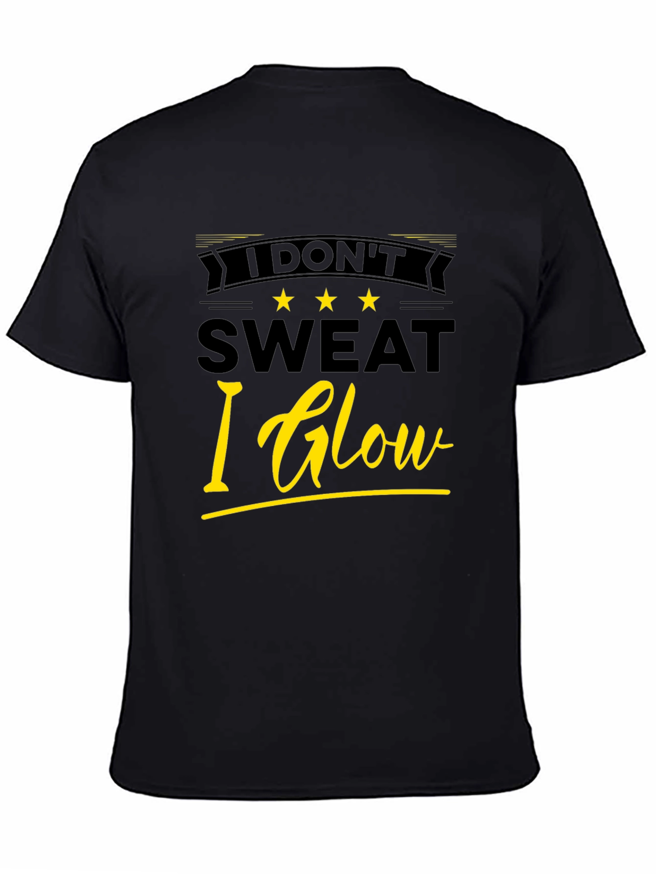 Black I Don't Sweat I Glow Black T-Shirt view 4