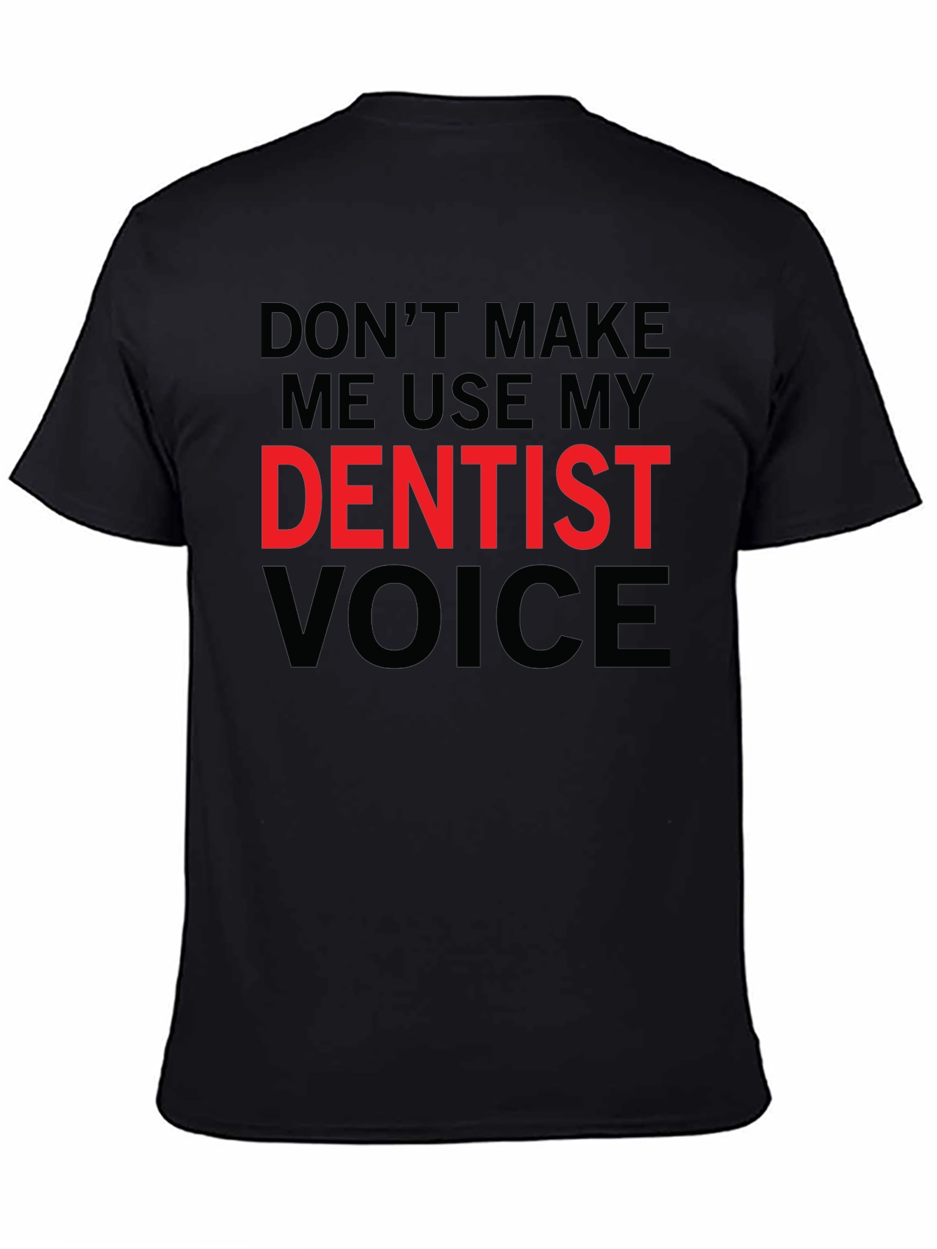 Black Dentist Voice Graphic Tee - Funny Dental Humor T-Shirt view 4