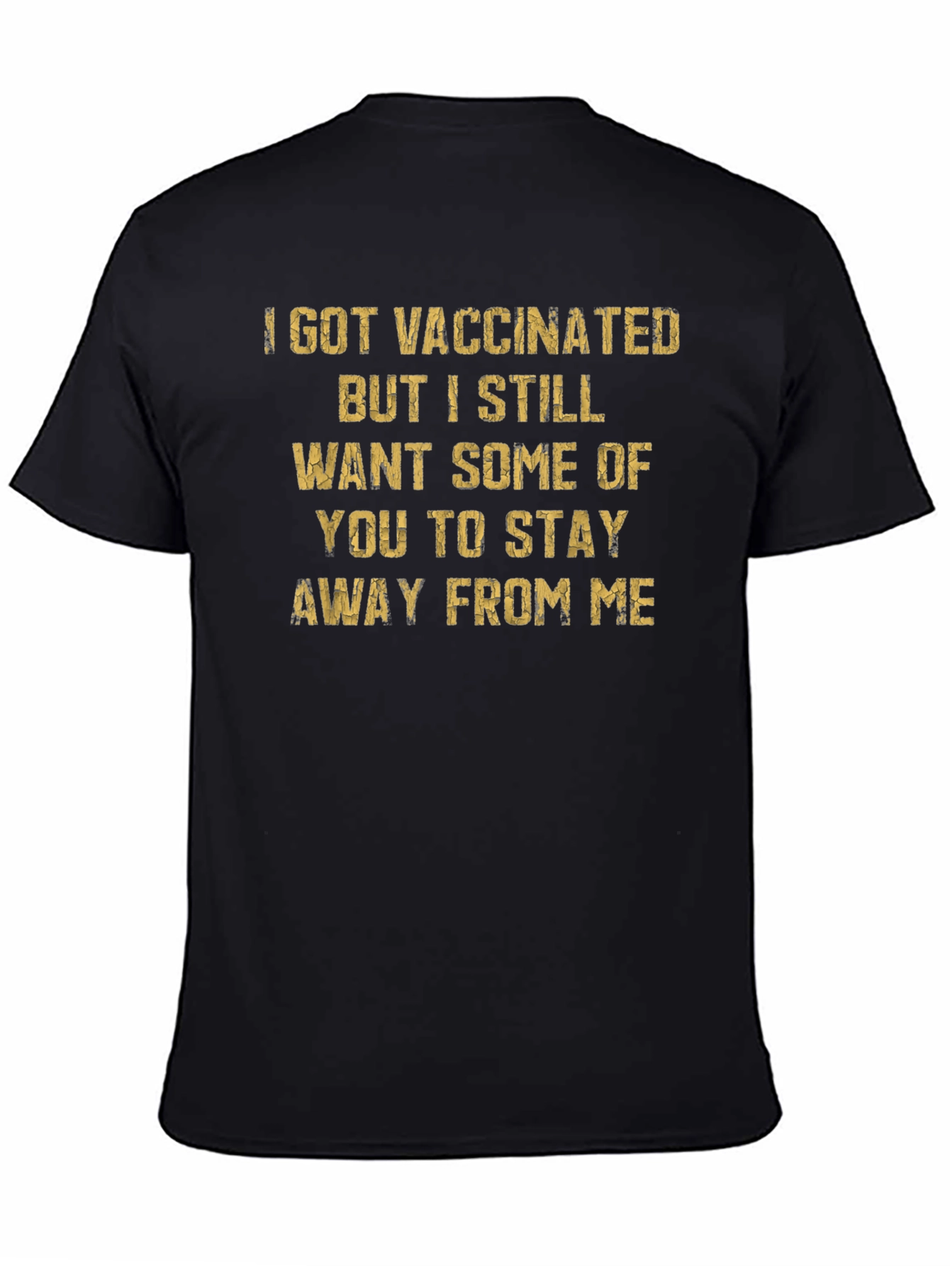Black Vaccinated, Still Want You Away T-Shirt view 4