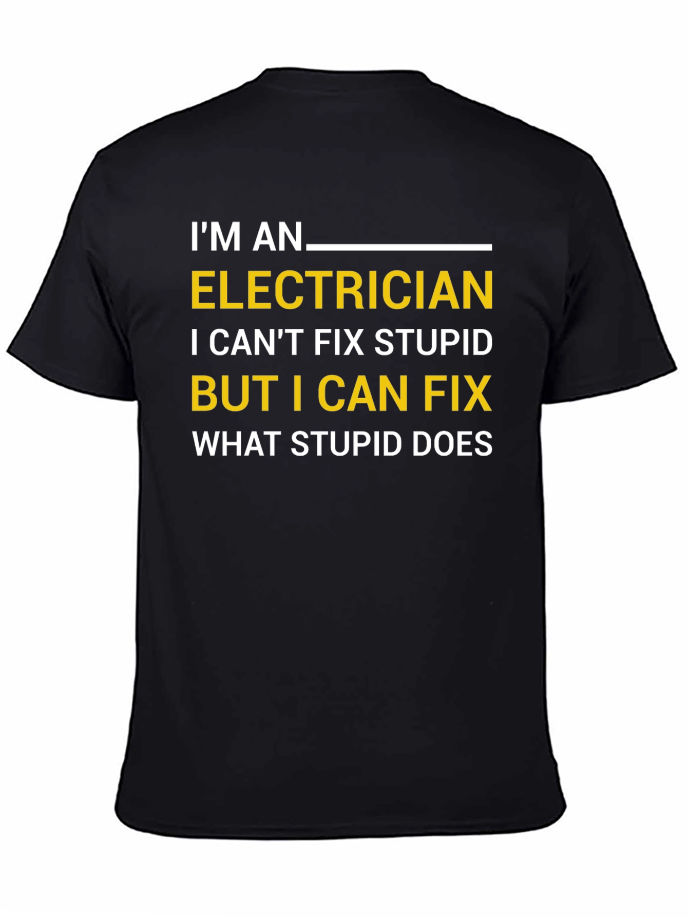 Black Funny Electrician T-Shirt - I Can Fix What Stupid Does view 4