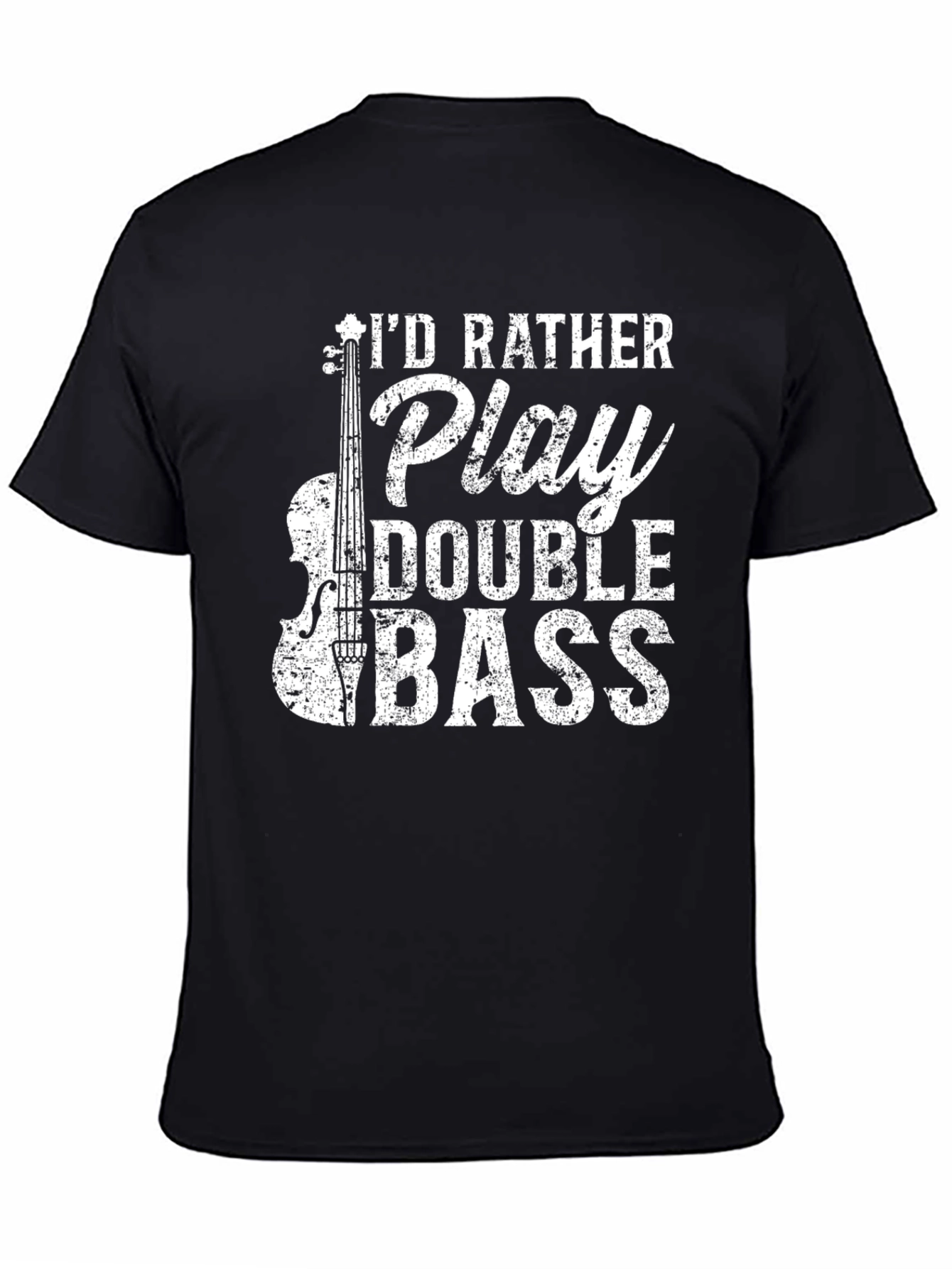 Black I'd Rather Play Double Bass T-Shirt view 4