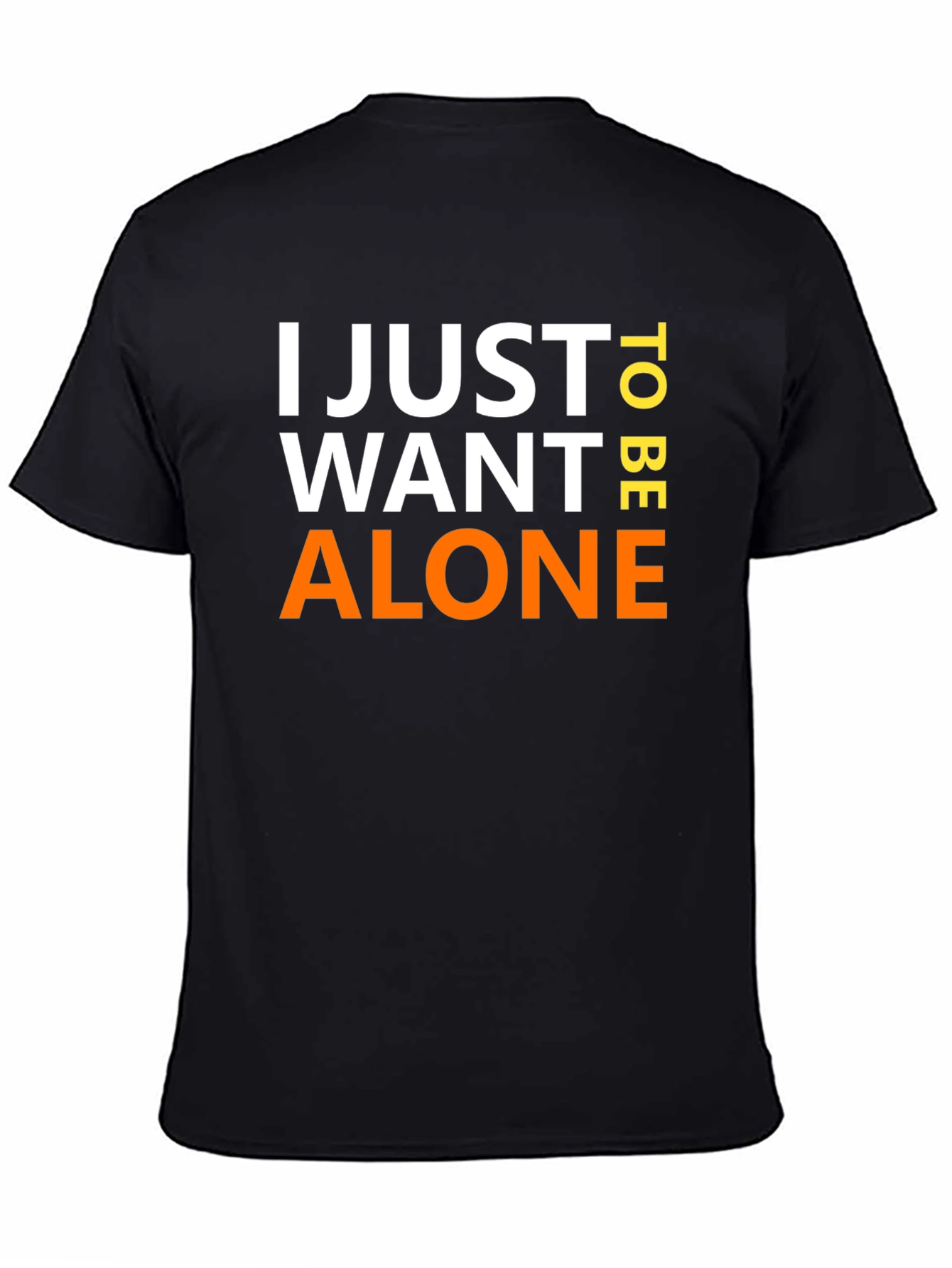 Black I Just Want To Be Alone Graphic T-Shirt view 4