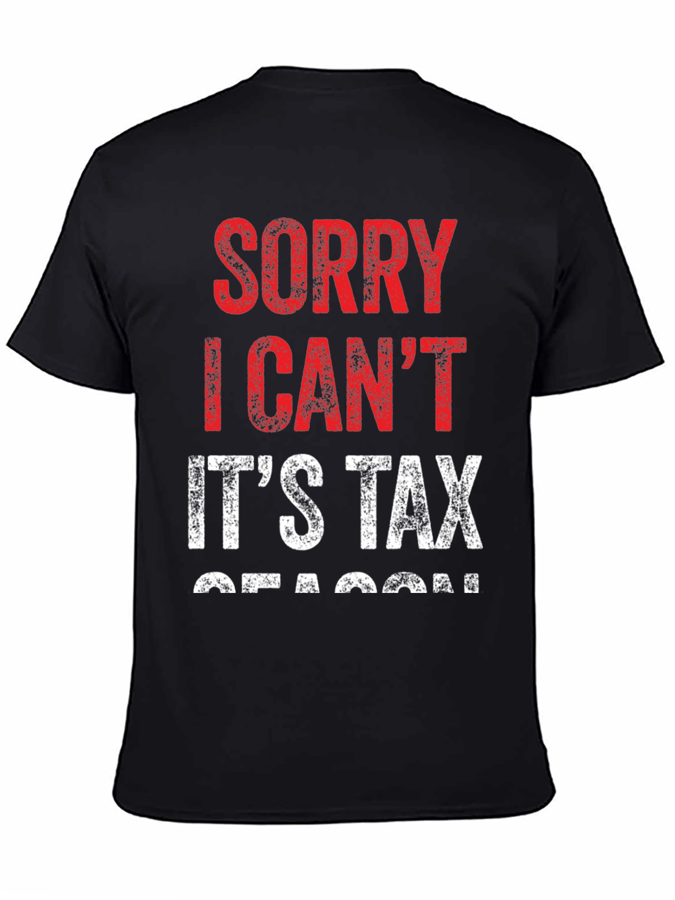 Black Funny Tax Season T-Shirt - Sorry I Can't view 4