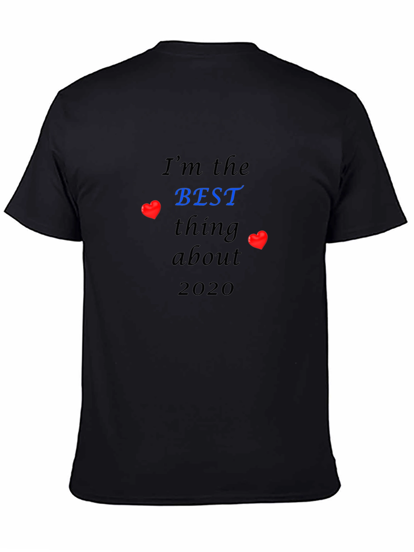 Black I'm the BEST Thing About 2020 T-Shirt view 4