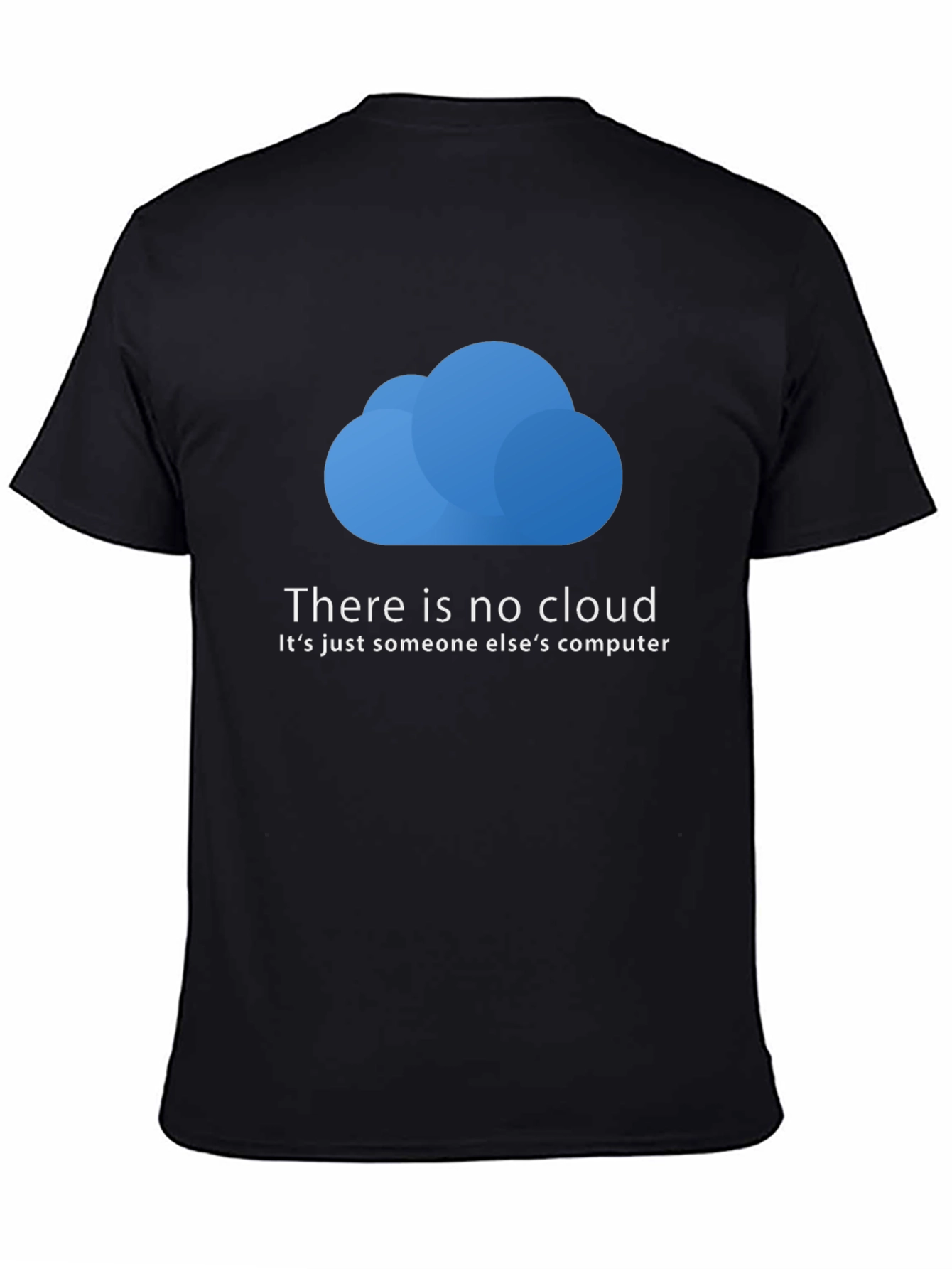Black Funny Techie T-Shirt: There is No Cloud - Just Someone Else's Computer view 4