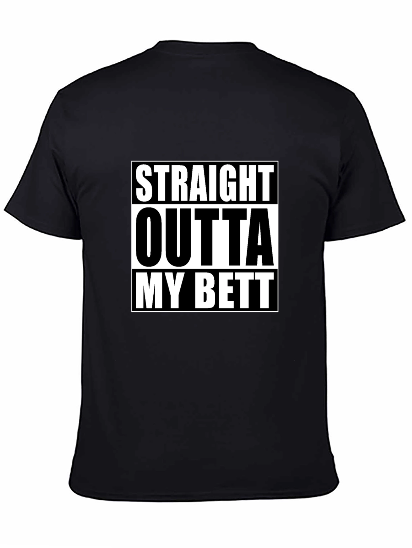 Black Straight Outta My Bett Black T-Shirt view 4